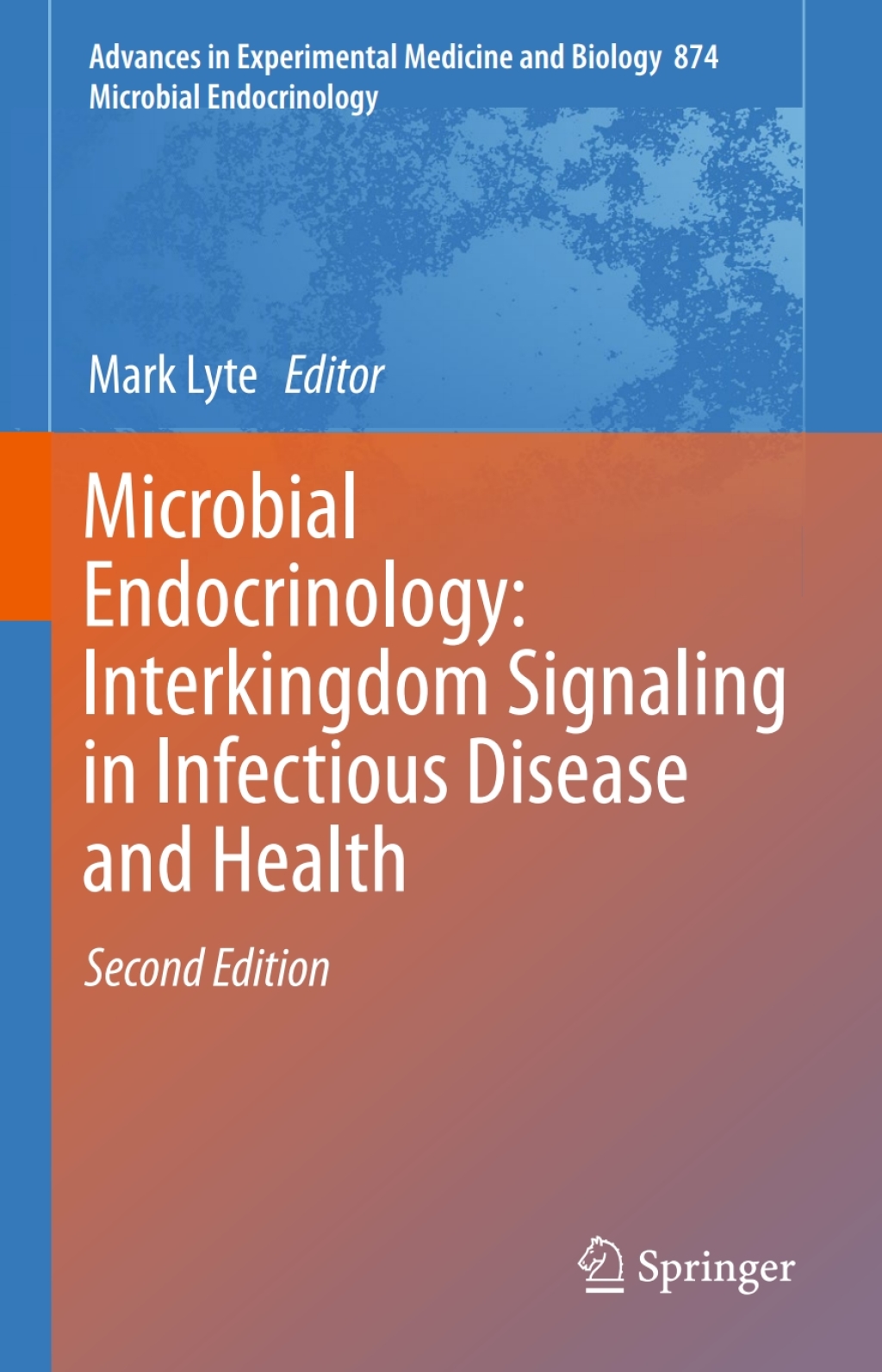 Microbial Endocrinology: Interkingdom Signaling in Infectious Disease and Health 2nd Edition