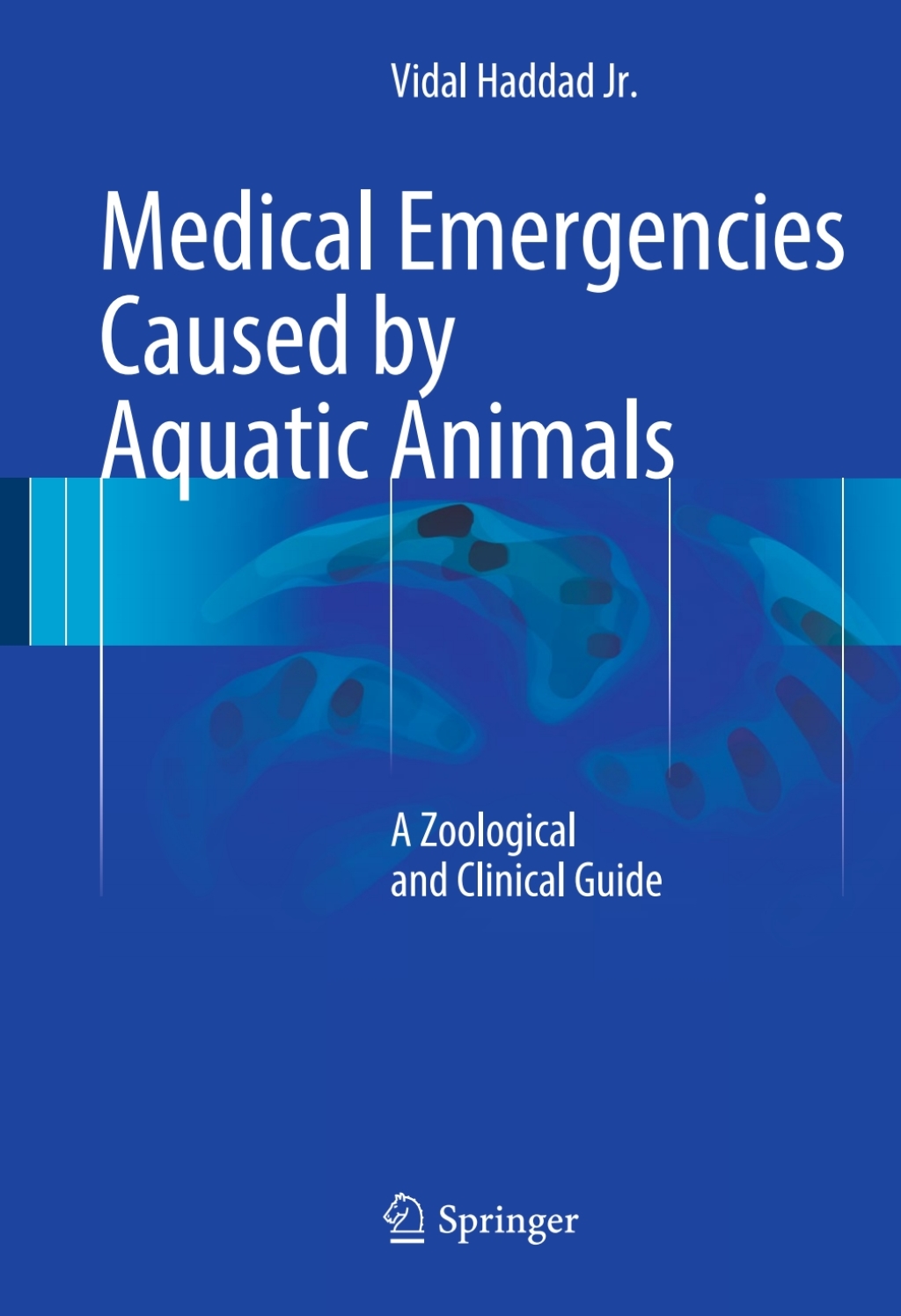 Medical Emergencies Caused by Aquatic Animals A Zoological and Clinical Guide 
