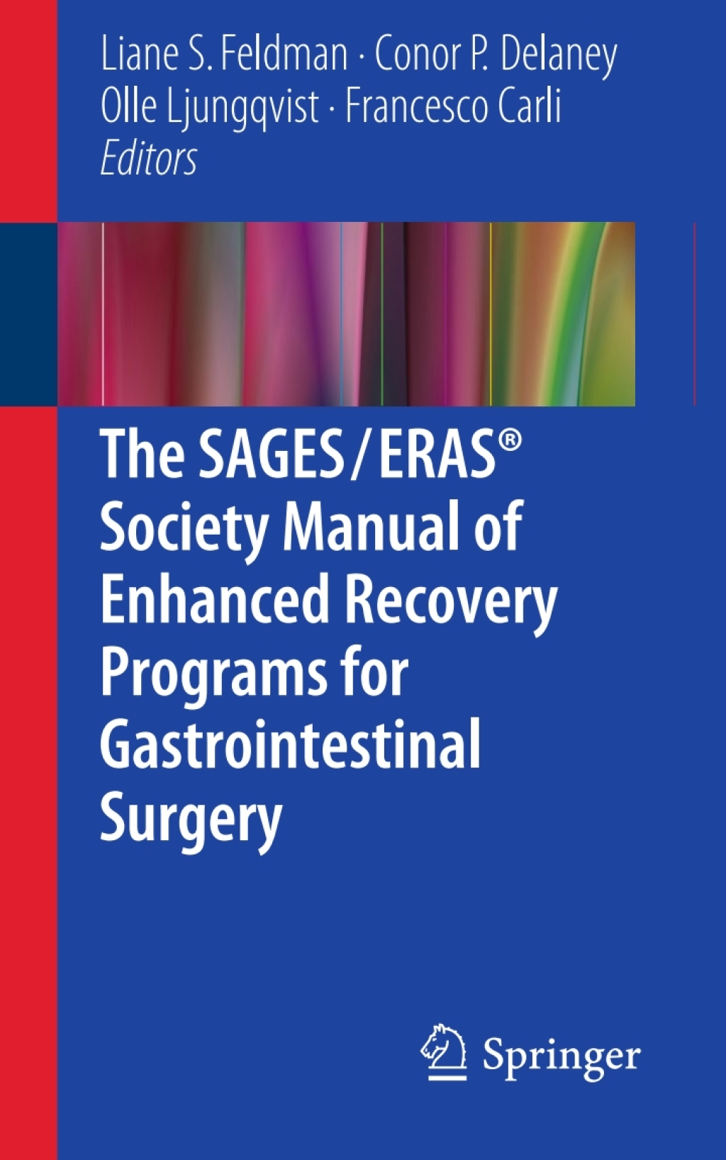 The SAGES / ERASÃ‚Â® Society Manual of Enhanced Recovery Programs for Gastrointestinal Surgery 