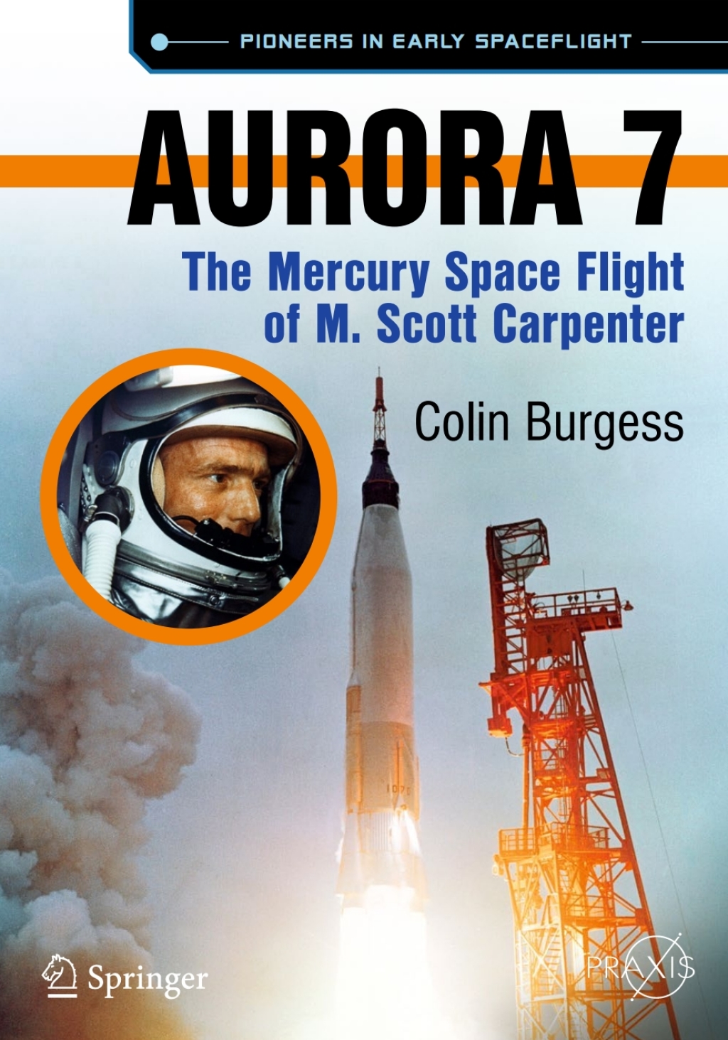 Aurora 7 The Mercury Space Flight of M. Scott Carpenter 