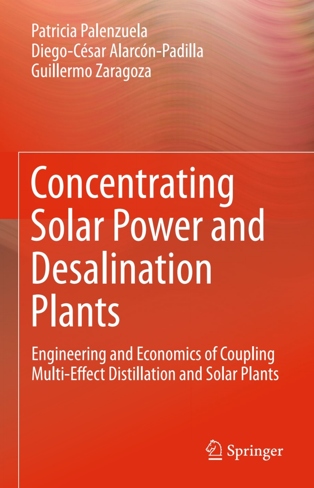 Concentrating Solar Power and Desalination Plants Engineering and Economics of Coupling Multi-Effect Distillation and Solar Plants 