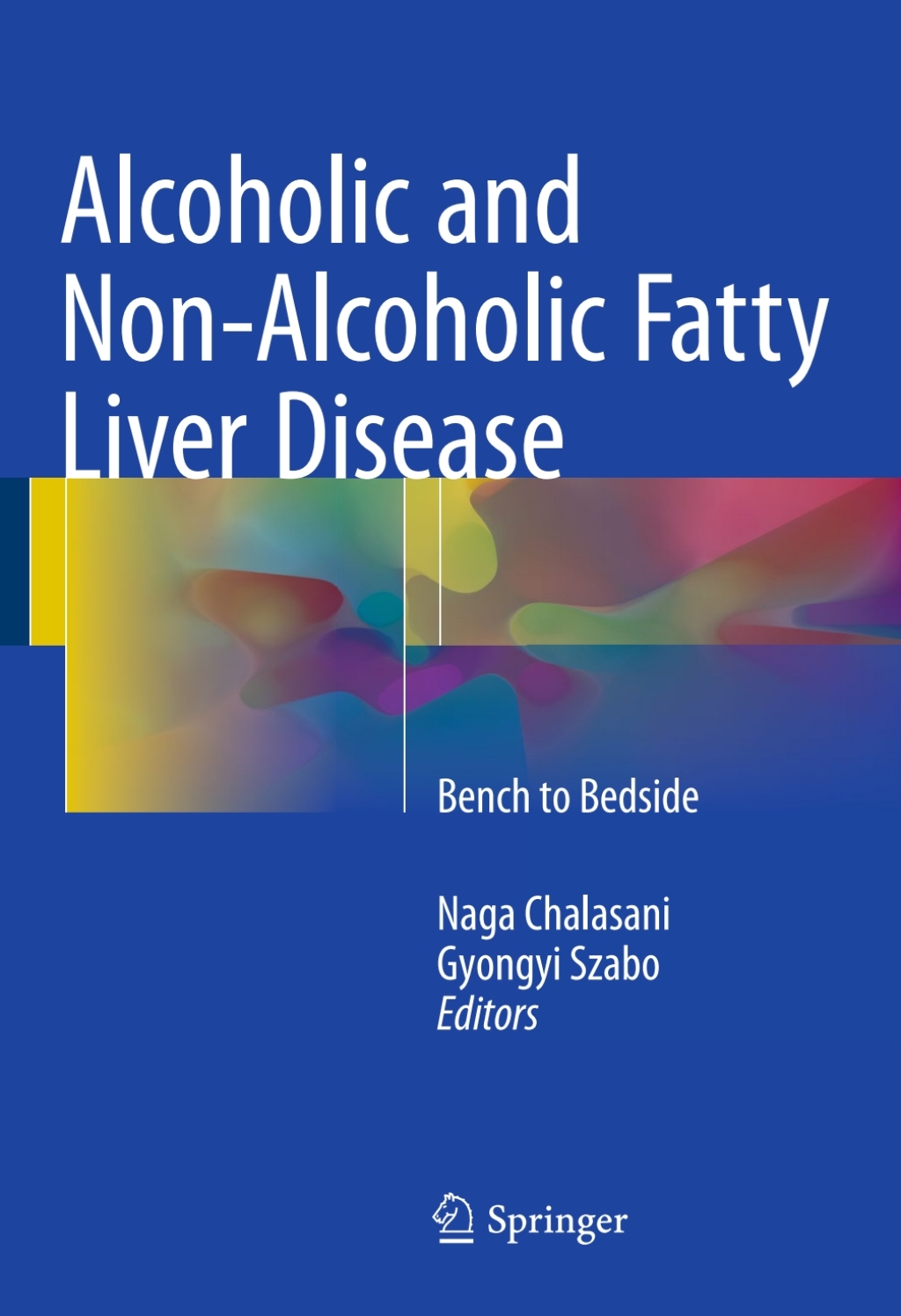 Alcoholic and Non-Alcoholic Fatty Liver Disease Bench to Bedside 