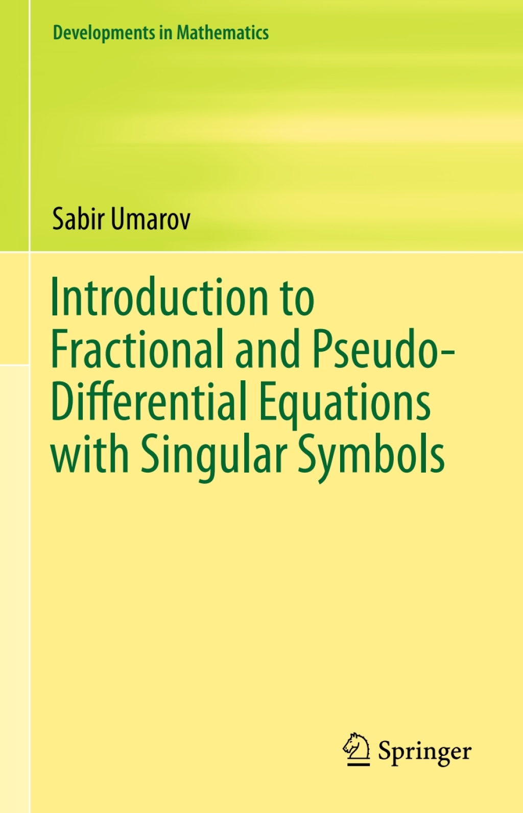 Introduction to Fractional and Pseudo-Differential Equations with Singular Symbols 