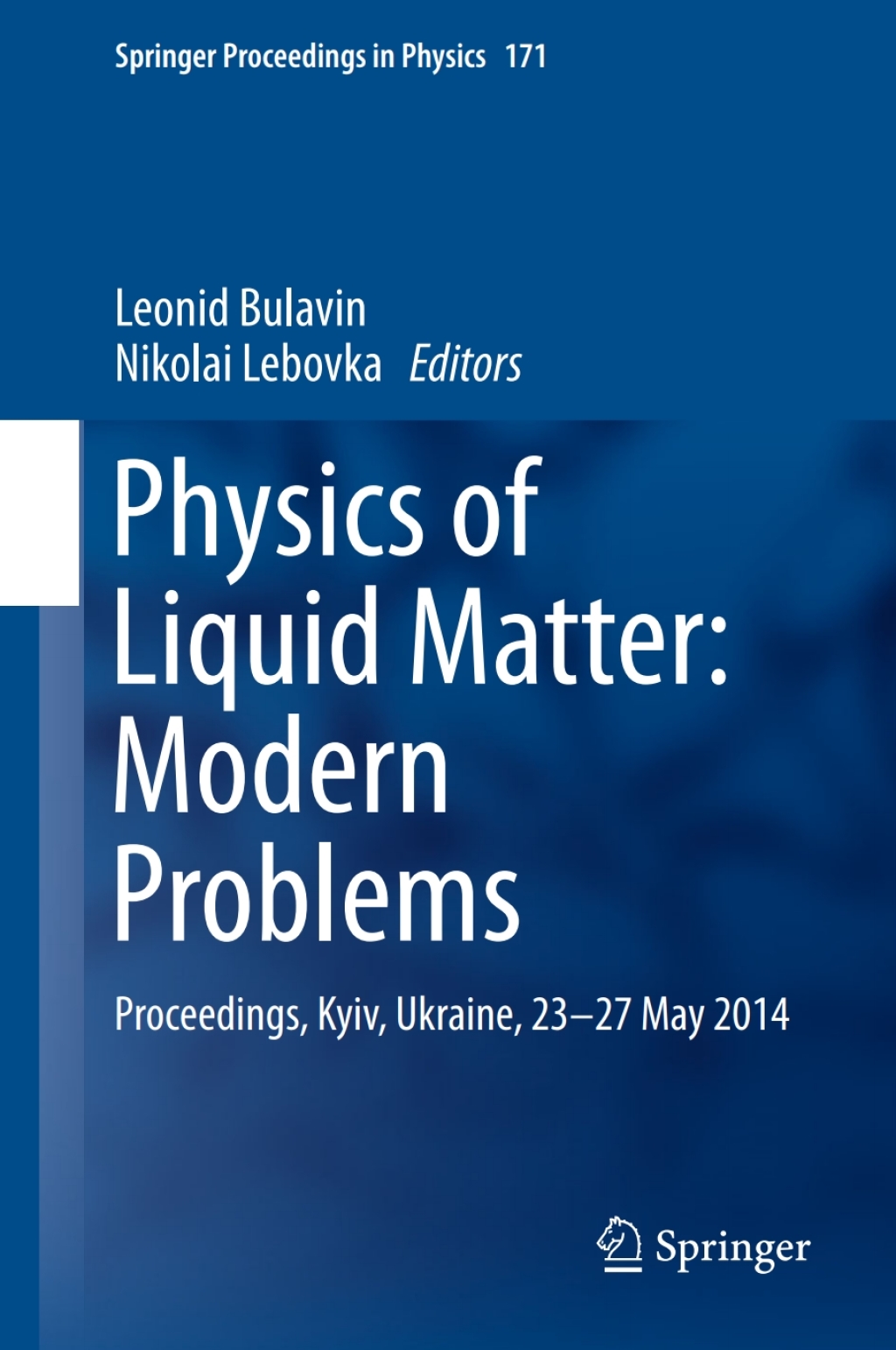 Physics of Liquid Matter: Modern Problems Proceedings, Kyiv, Ukraine, 23-27 May 2014 