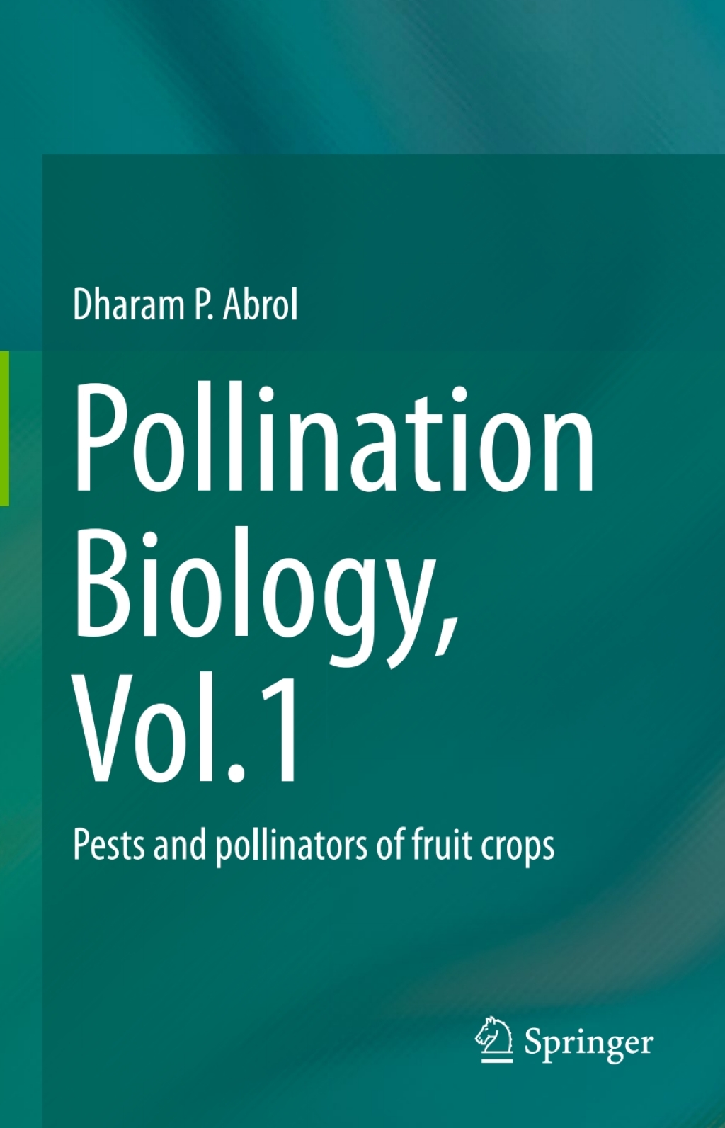 Pollination Biology, Vol.1 Pests and pollinators of fruit crops 