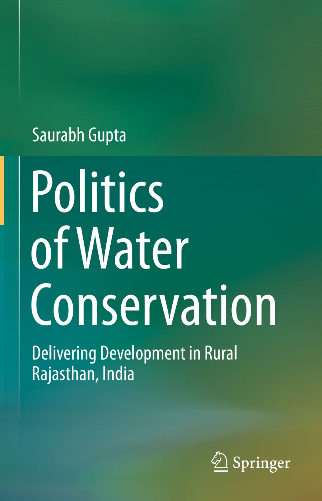 Politics of Water Conservation Delivering Development in Rural Rajasthan, India 