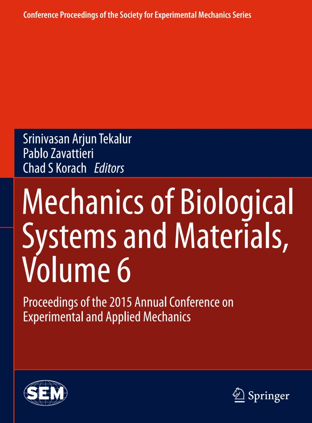 Mechanics of Biological Systems and Materials, Volume 6 Proceedings of the 2015 Annual Conference on Experimental and Applied Mechanics 