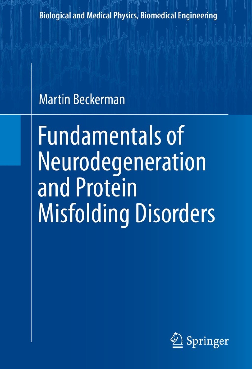Fundamentals of Neurodegeneration and Protein Misfolding Disorders 