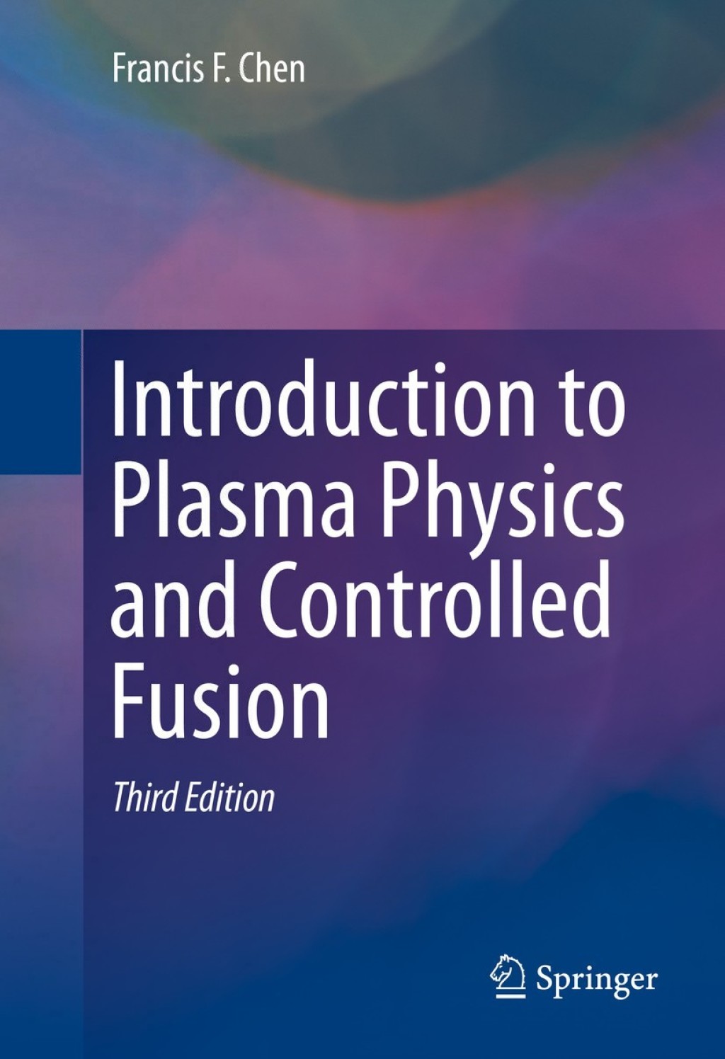 Introduction to Plasma Physics and Controlled Fusion 3rd Edition