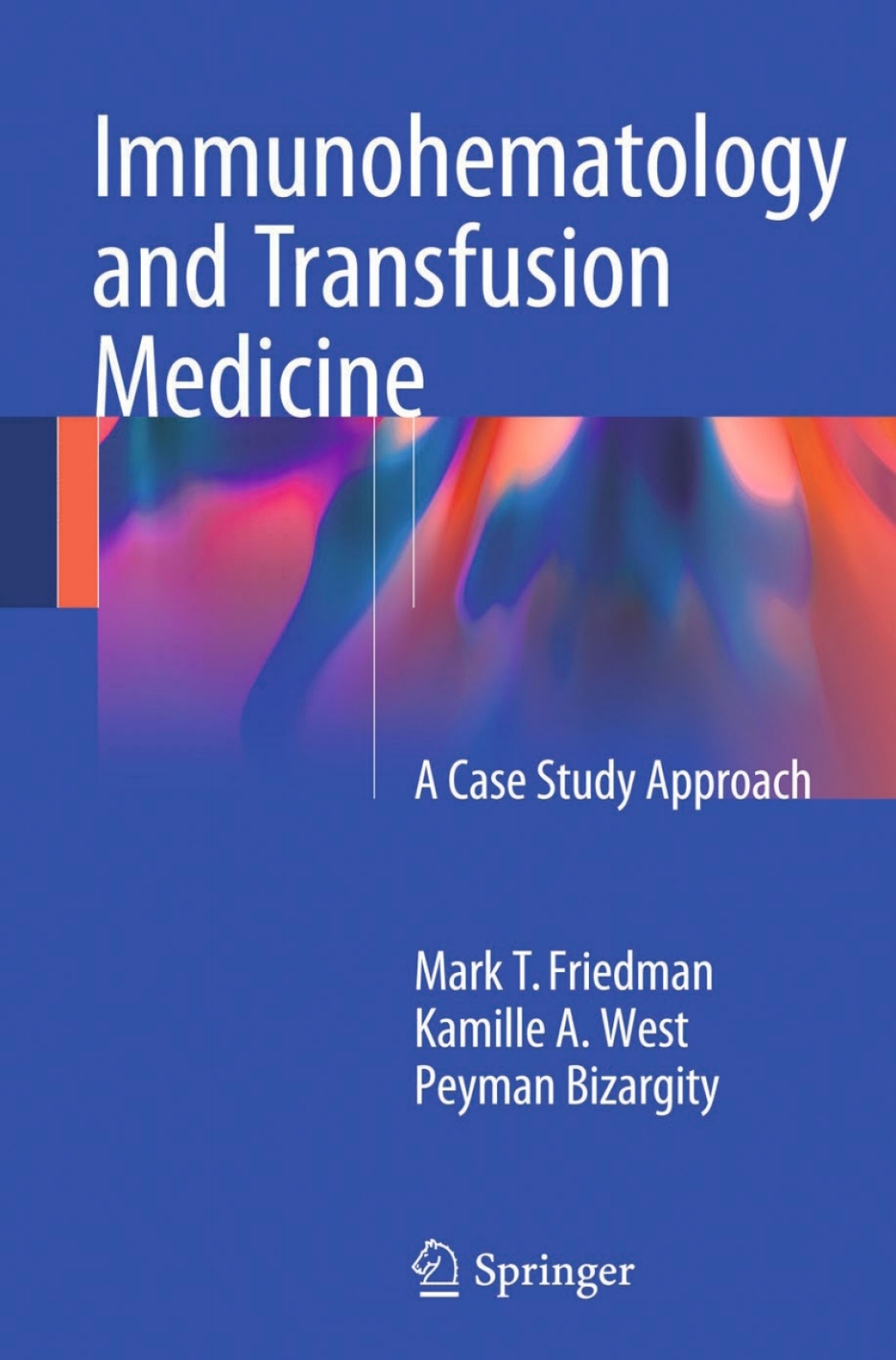 Immunohematology and Transfusion Medicine A Case Study Approach 