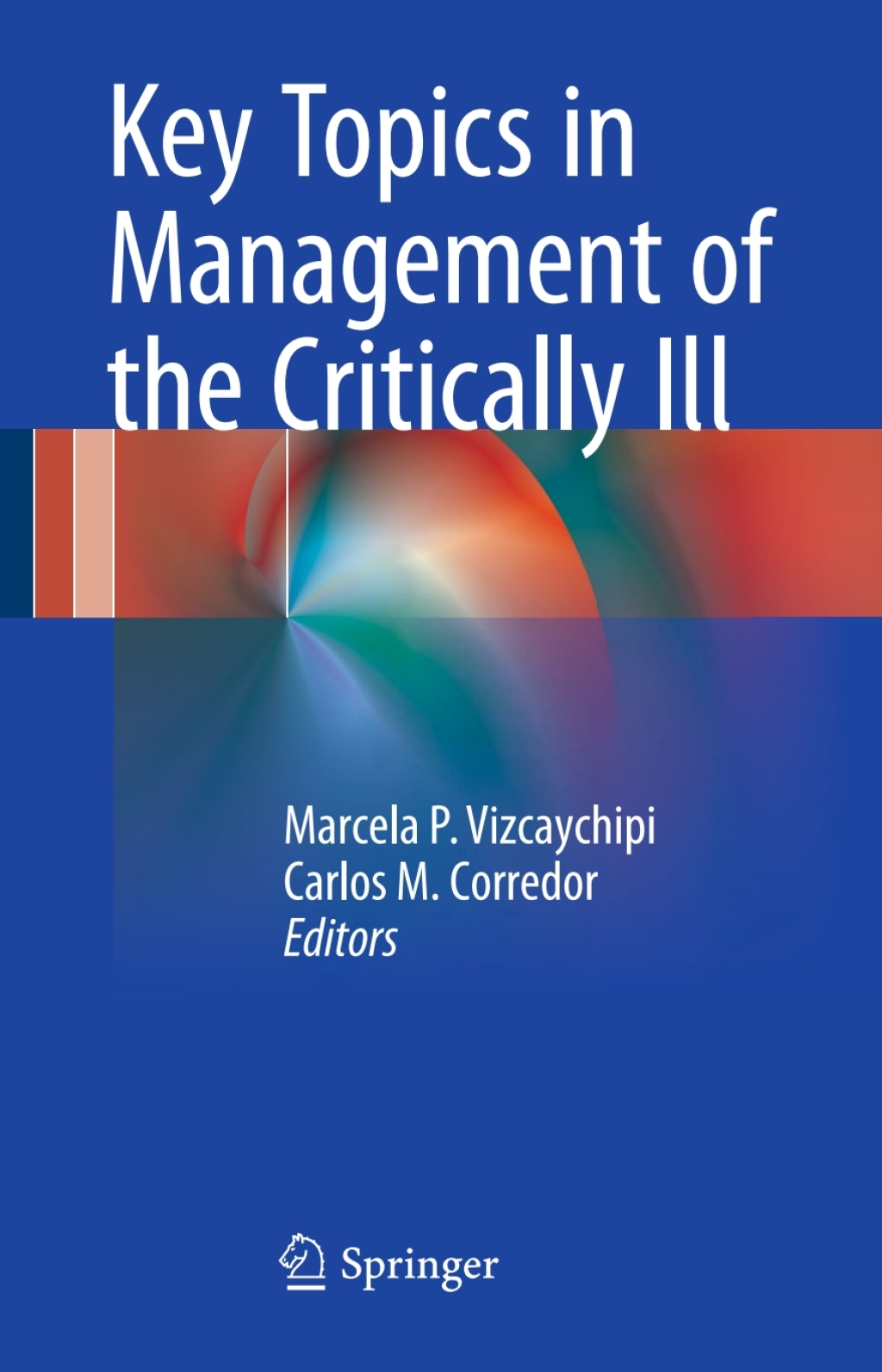 Key Topics in Management of the Critically Ill 