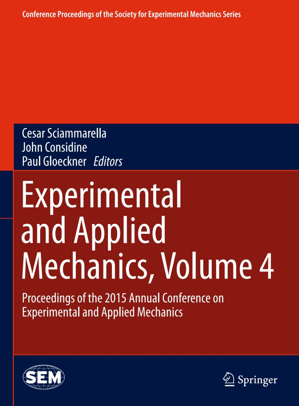 Experimental and Applied Mechanics, Volume 4 Proceedings of the 2015 Annual Conference on Experimental and Applied Mechanics 