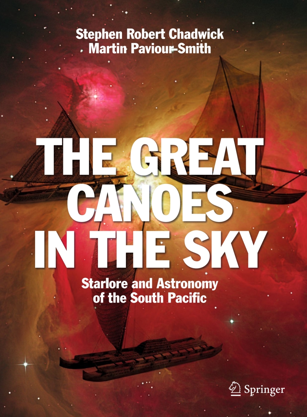 The Great Canoes in the Sky Starlore and Astronomy of the South Pacific 