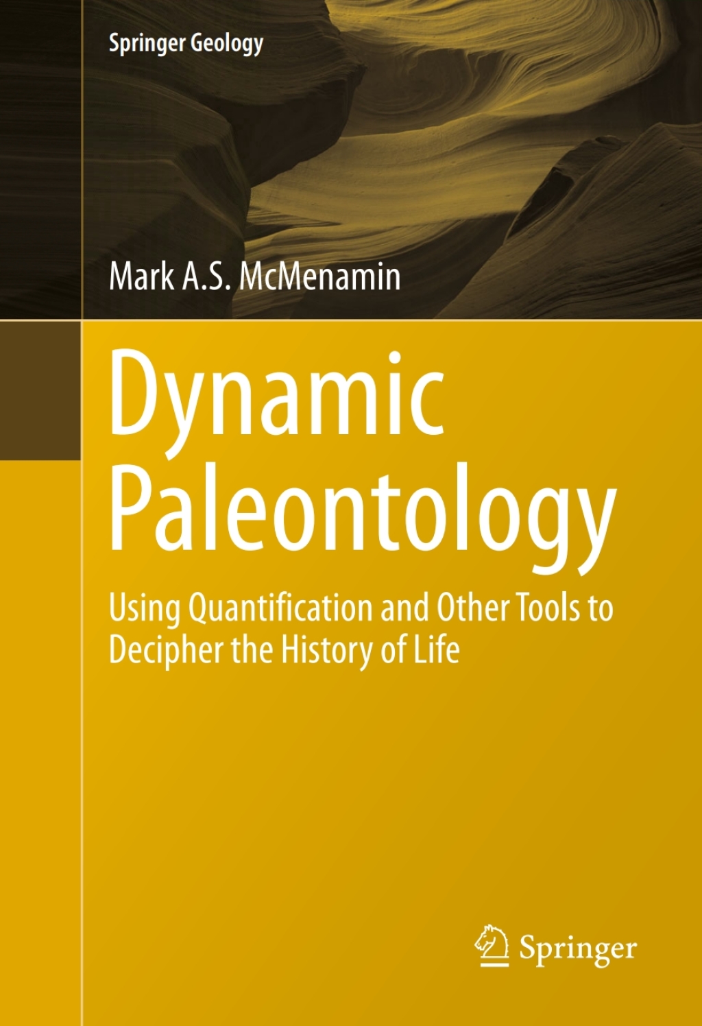 Dynamic Paleontology Using Quantification and Other Tools to Decipher the History of Life 