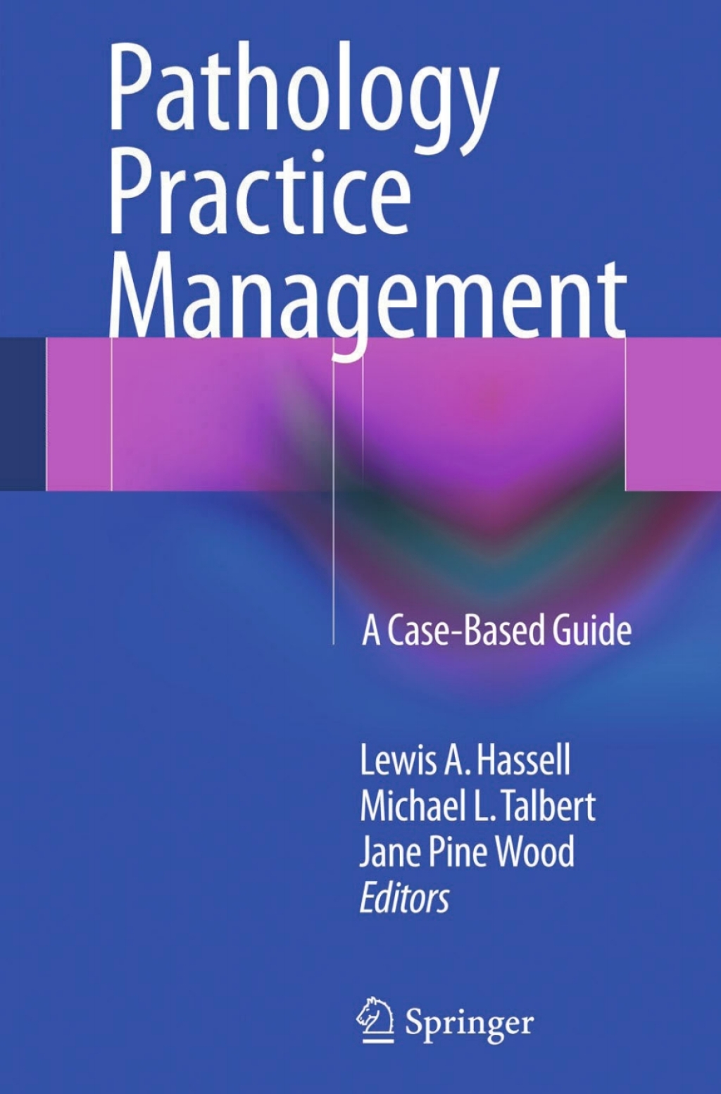Pathology Practice Management A Case-Based Guide 