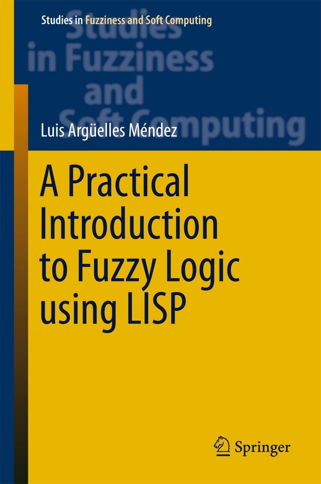 A Practical Introduction to Fuzzy Logic using LISP 