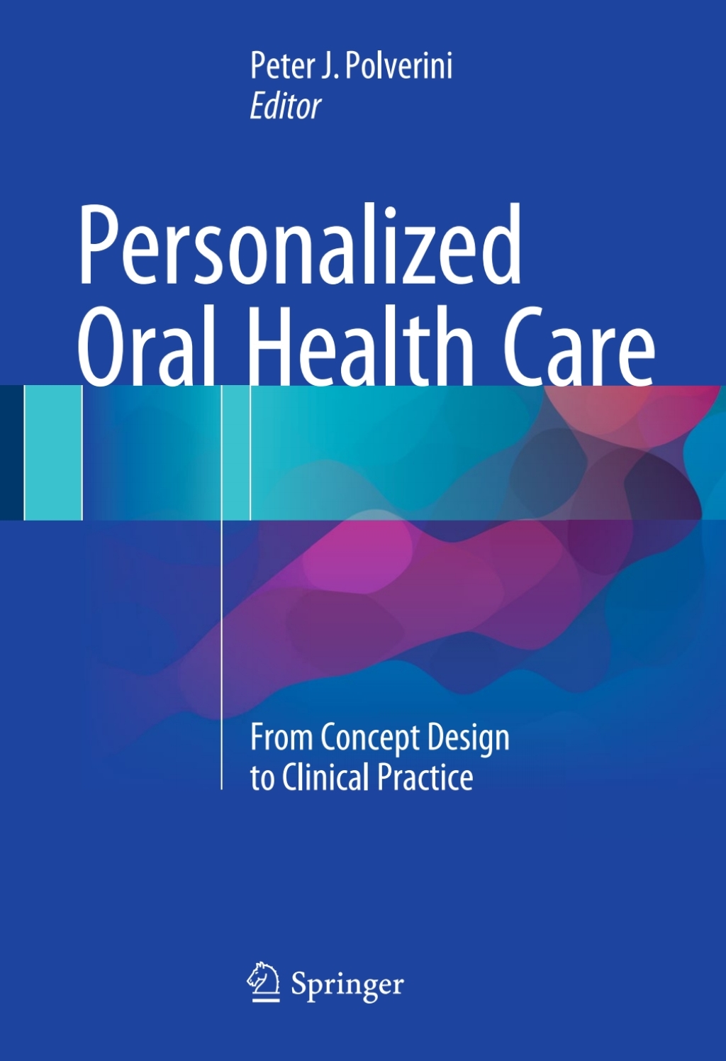 Personalized Oral Health Care From Concept Design to Clinical Practice 