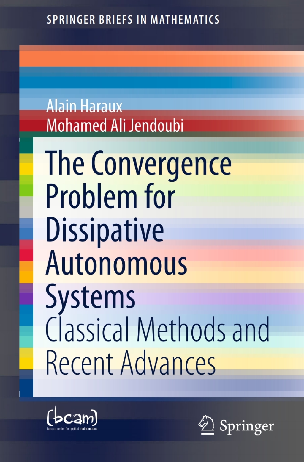 The Convergence Problem for Dissipative Autonomous Systems Classical Methods and Recent Advances 