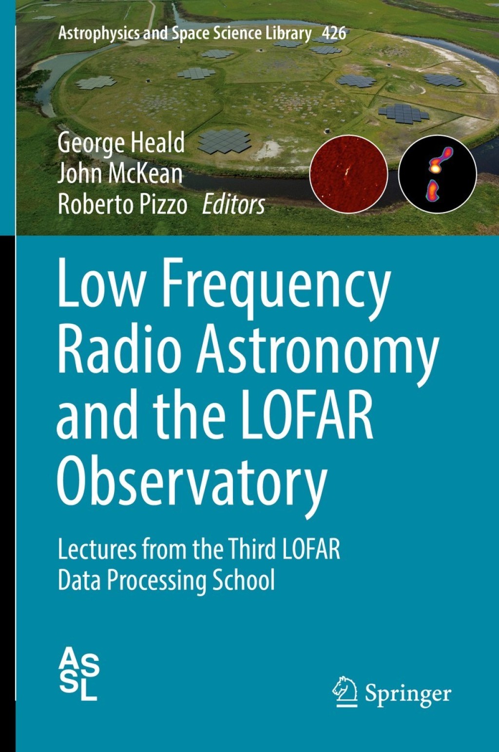 Low Frequency Radio Astronomy and the LOFAR Observatory Lectures from the Third LOFAR Data Processing School 