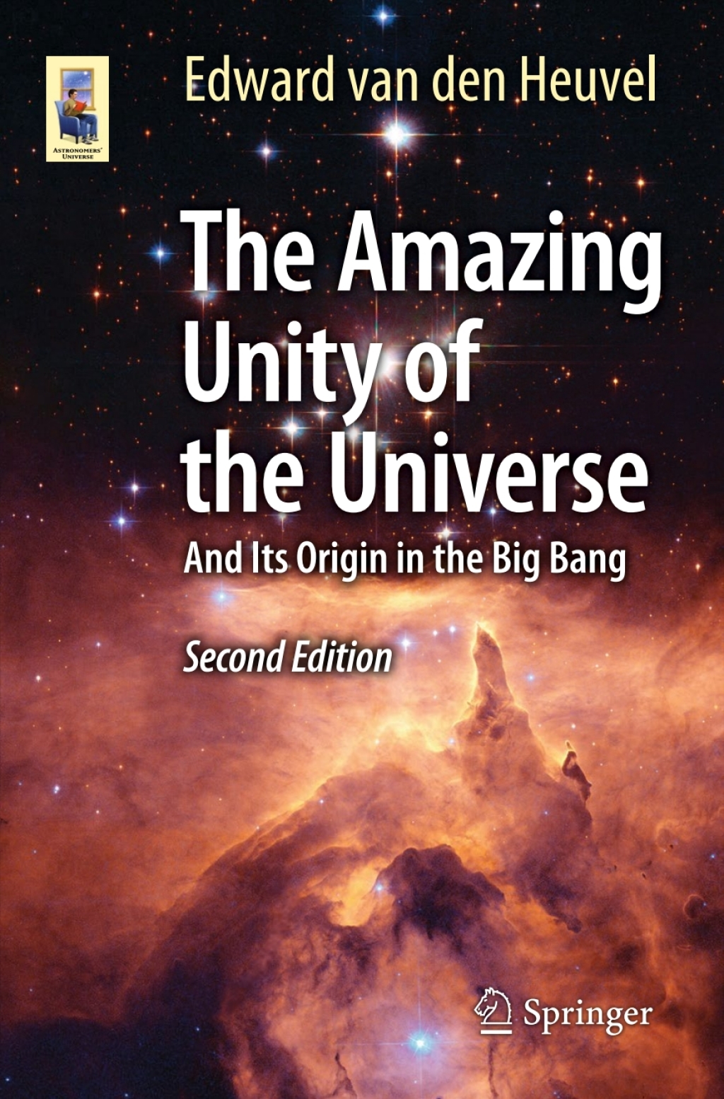 The Amazing Unity of the Universe And Its Origin in the Big Bang 2nd Edition
