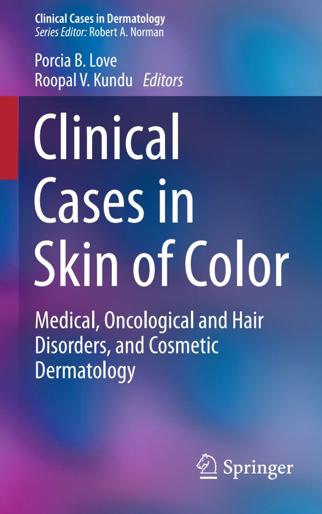 Clinical Cases in Skin of Color Medical, Oncological and Hair Disorders, and Cosmetic Dermatology 