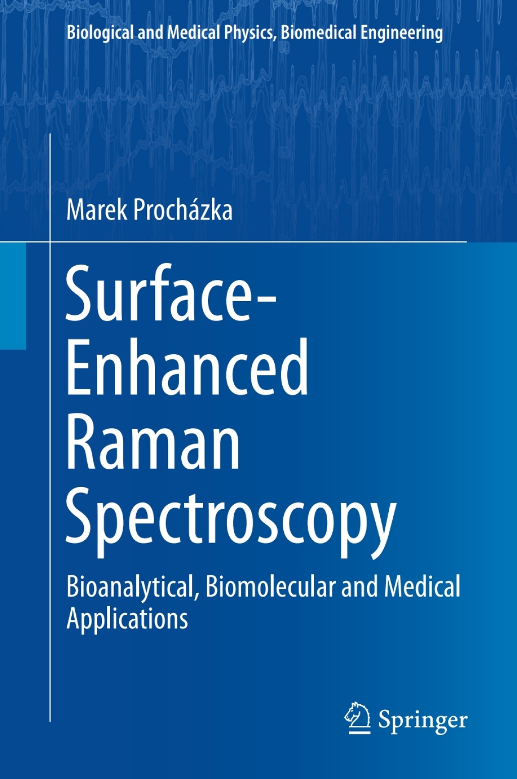Surface-Enhanced Raman Spectroscopy Bioanalytical, Biomolecular and Medical Applications 