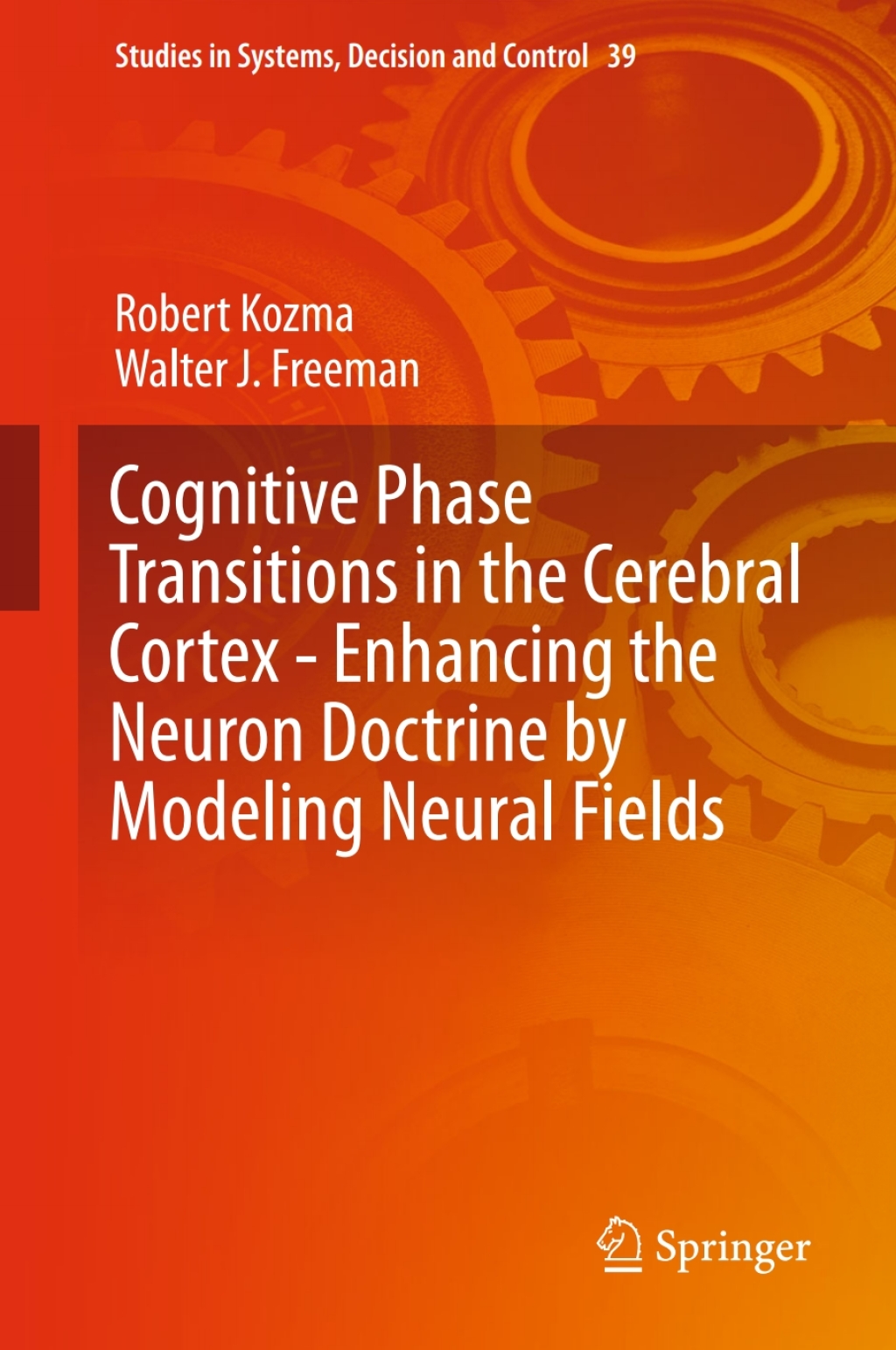 Cognitive Phase Transitions in the Cerebral Cortex - Enhancing the Neuron Doctrine by Modeling Neural Fields 