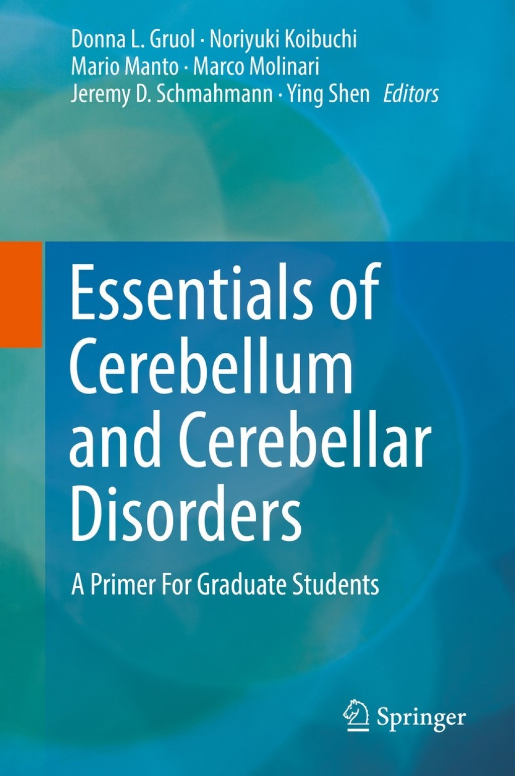 Essentials of Cerebellum and Cerebellar Disorders A Primer For Graduate Students 