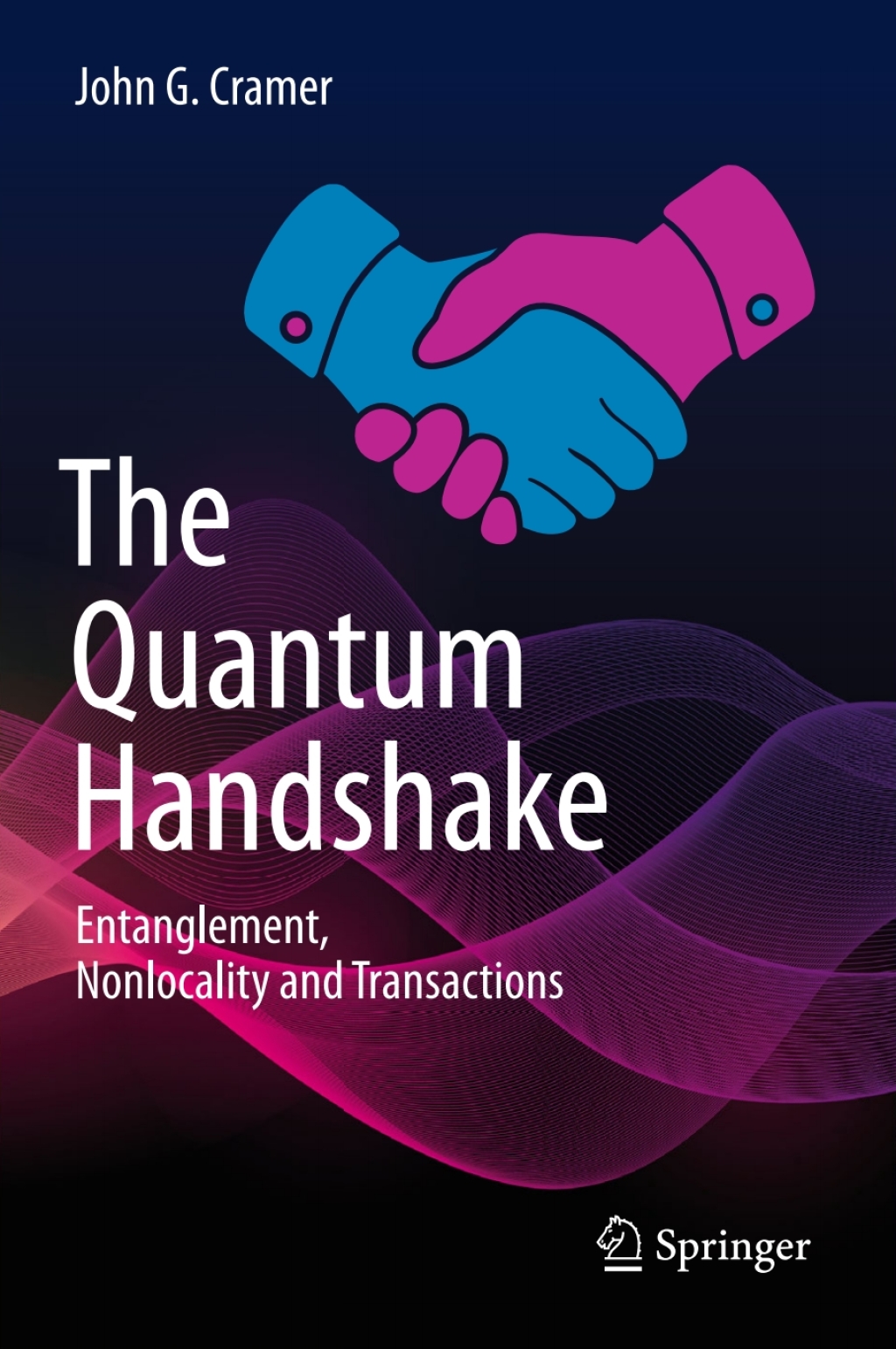 The Quantum Handshake Entanglement, Nonlocality and Transactions 