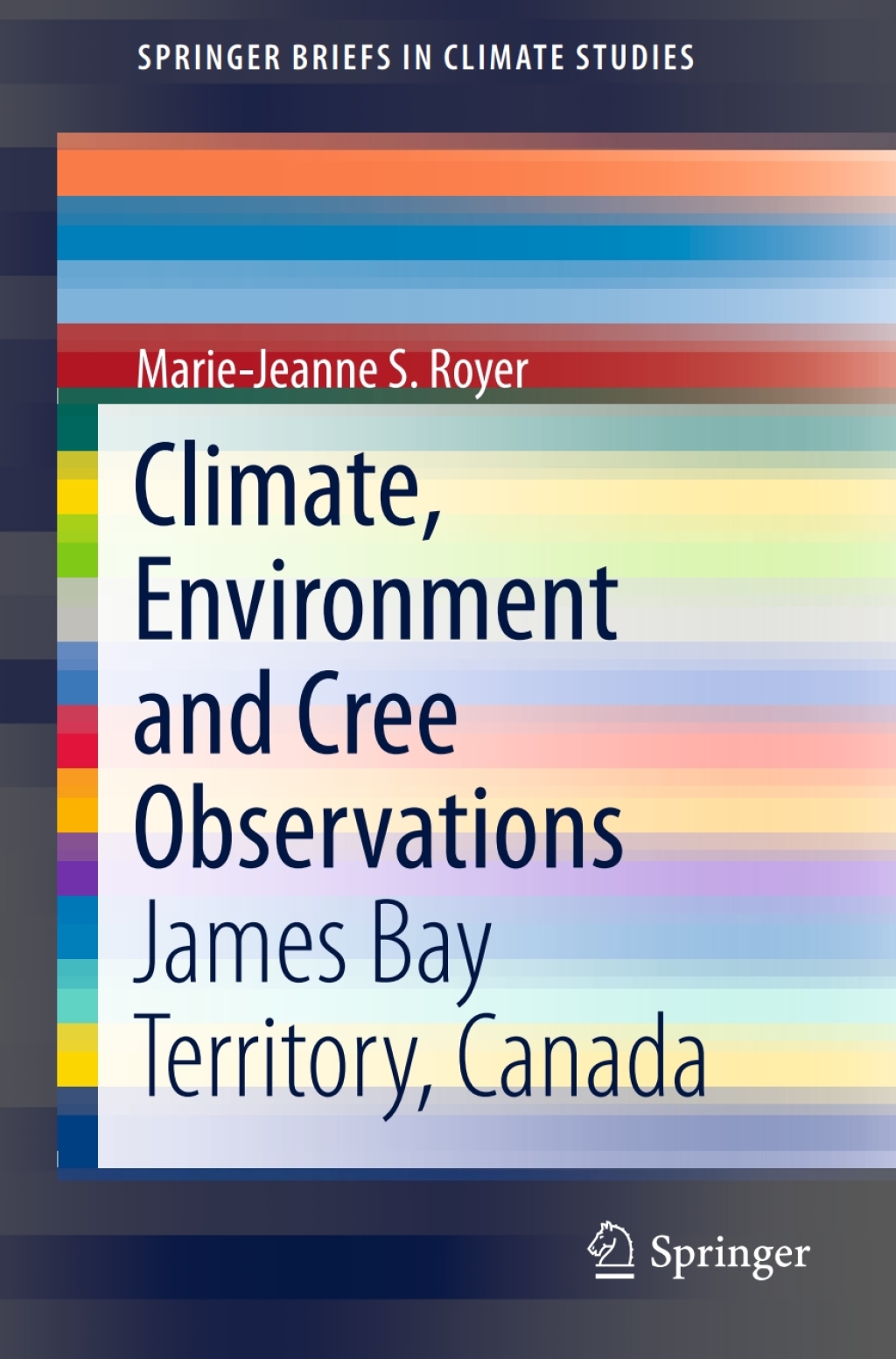 Climate, Environment and Cree Observations James Bay Territory, Canada 