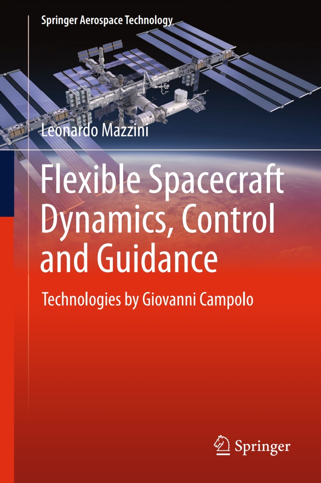 Flexible Spacecraft Dynamics, Control and Guidance Technologies by Giovanni Campolo 