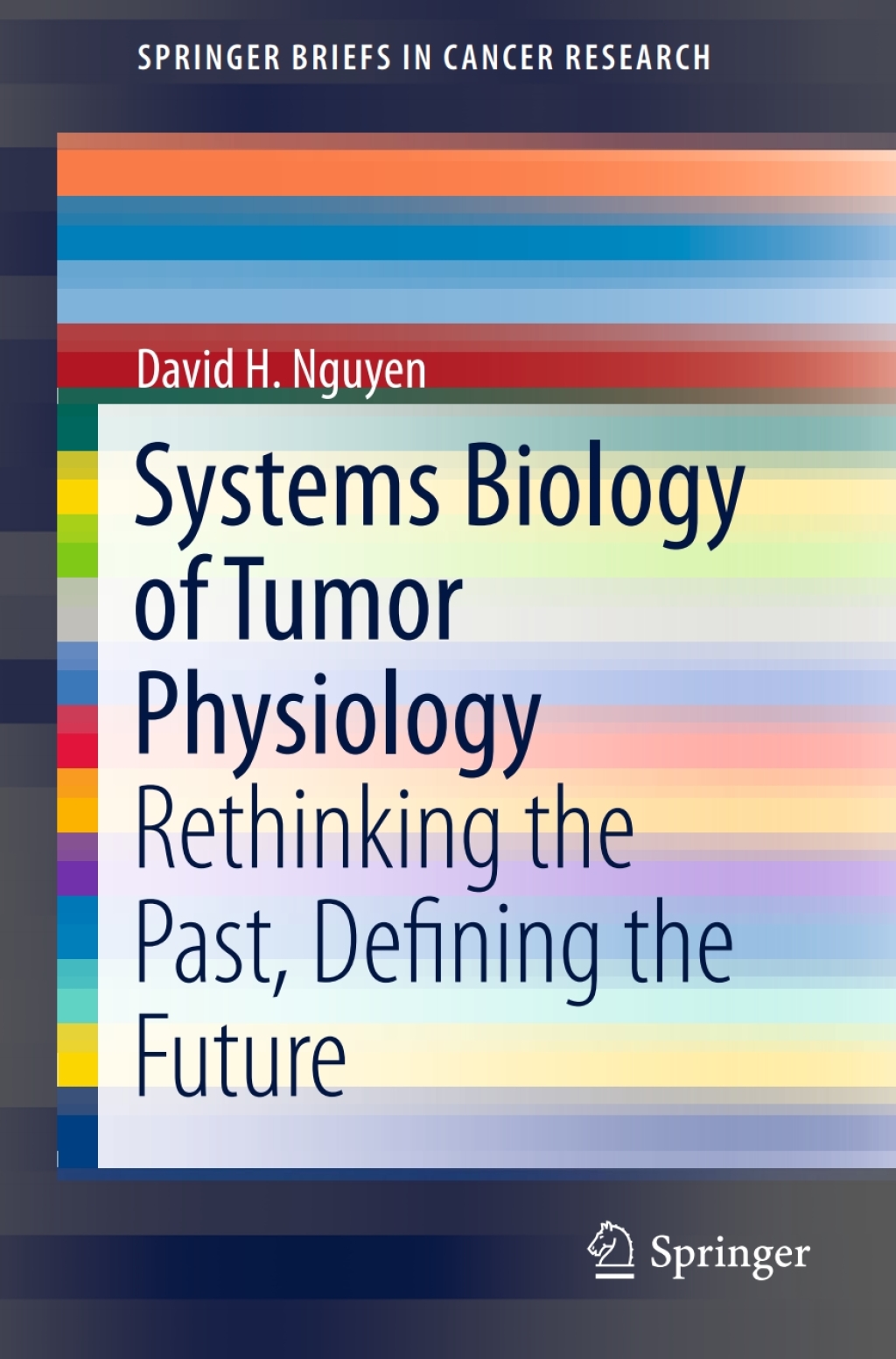 Systems Biology of Tumor Physiology Rethinking the Past, Defining the Future 