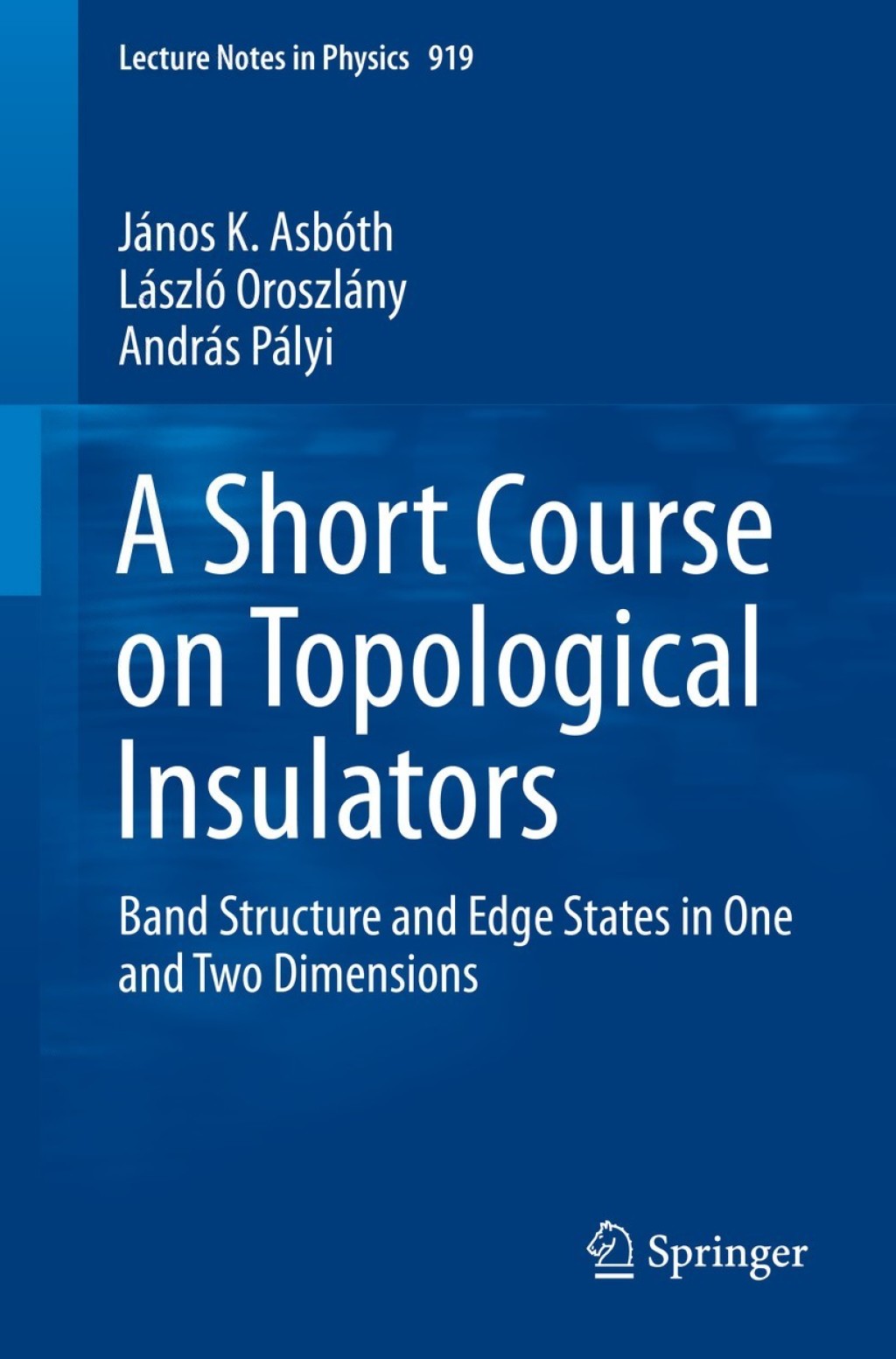A Short Course on Topological Insulators Band Structure and Edge States in One and Two Dimensions 