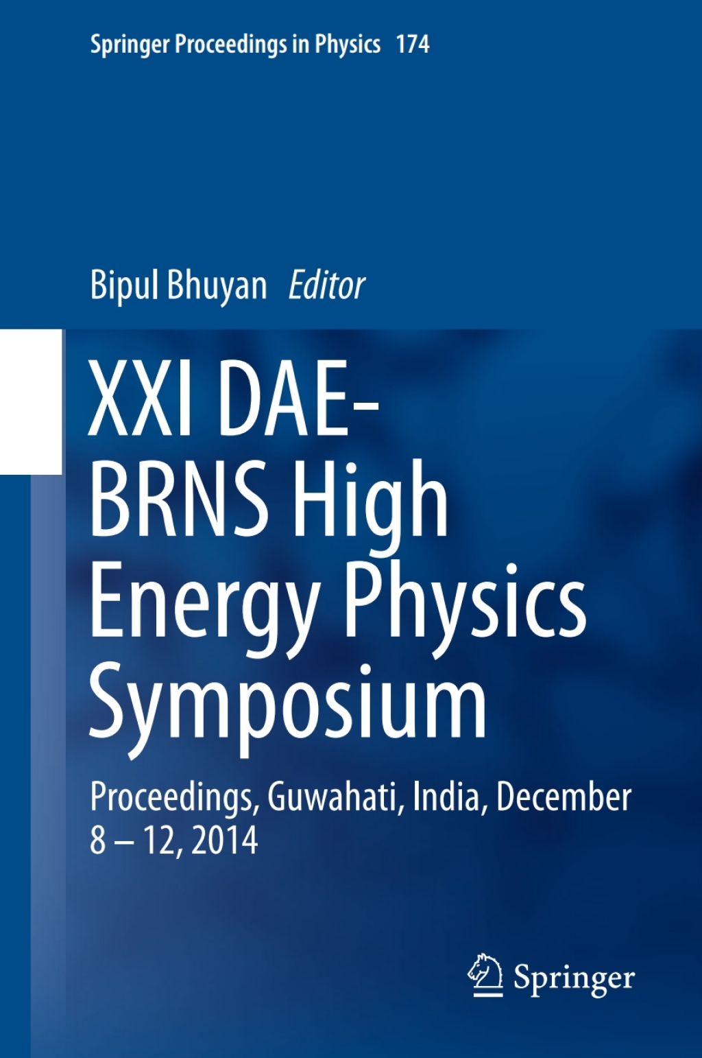 XXI DAE-BRNS High Energy Physics Symposium Proceedings, Guwahati, India, December 8 Ã¢â‚¬â€œ 12, 2014 