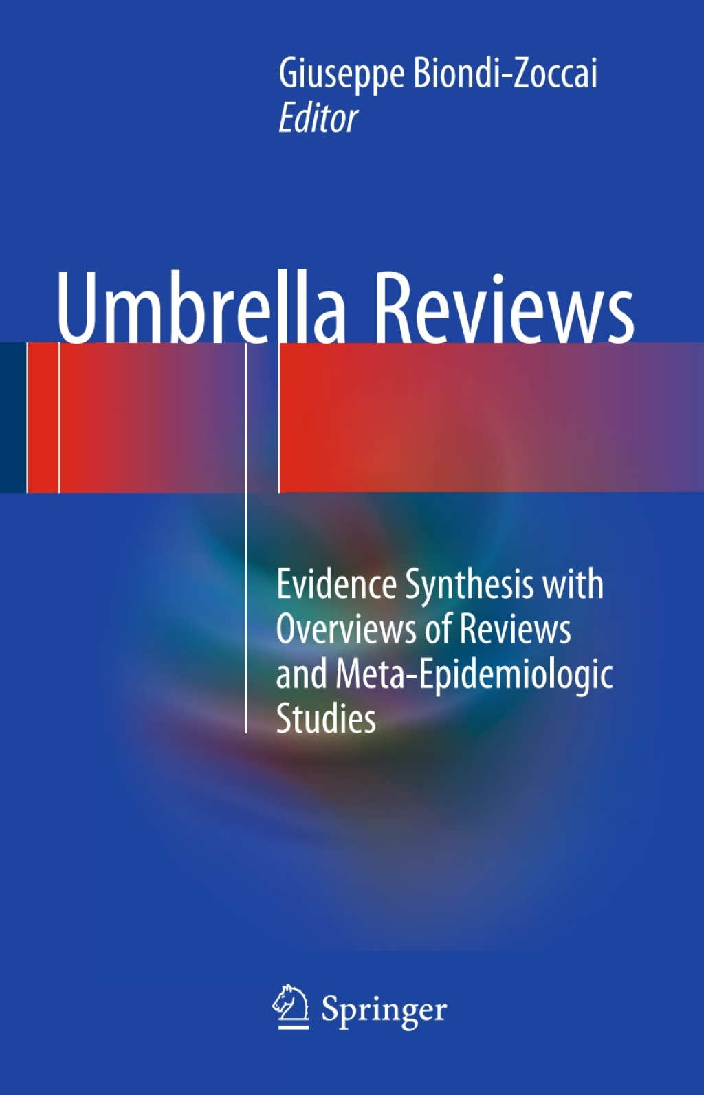 Umbrella Reviews Evidence Synthesis with Overviews of Reviews and Meta-Epidemiologic Studies 