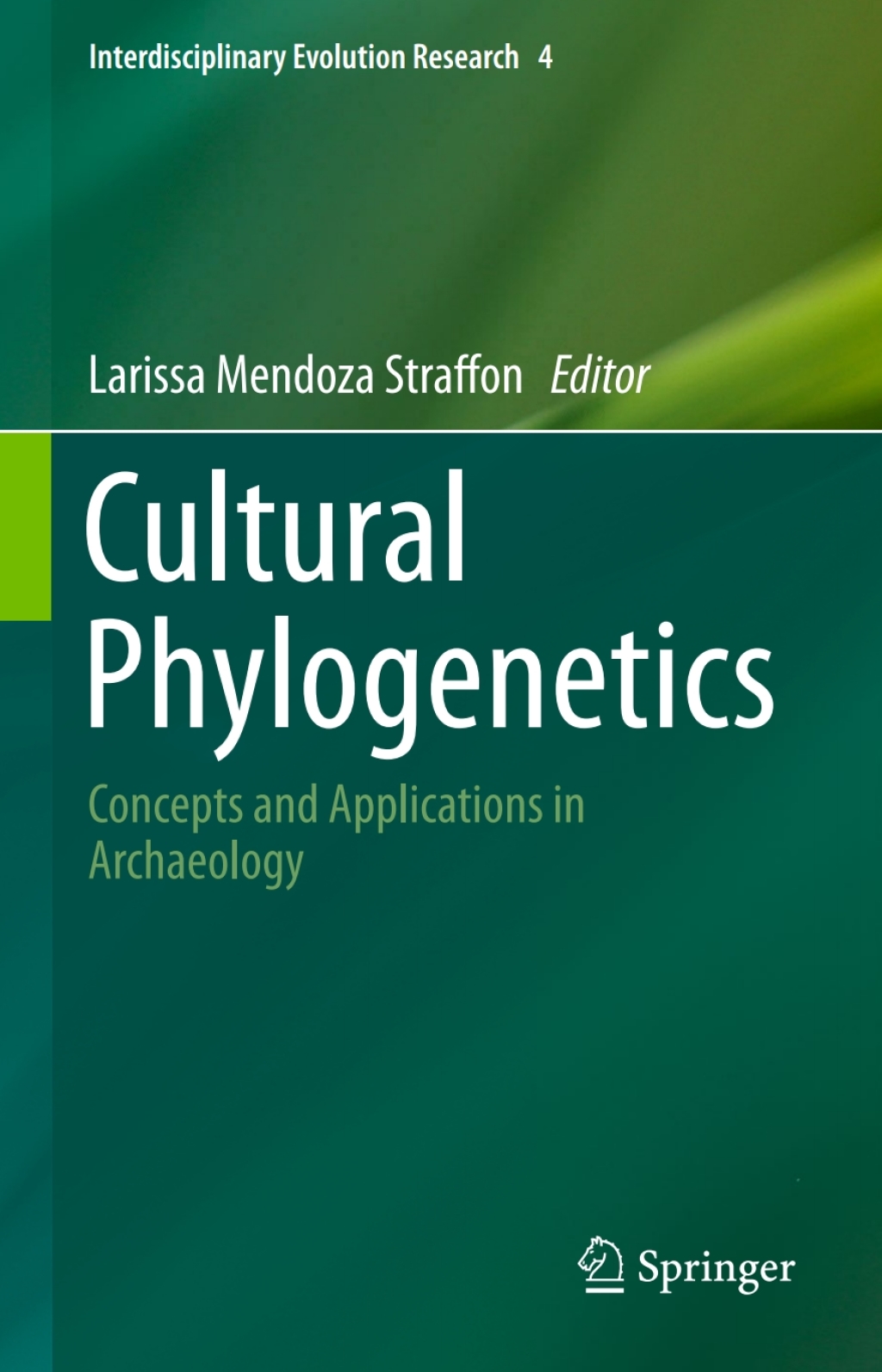 Cultural Phylogenetics Concepts and Applications in Archaeology 