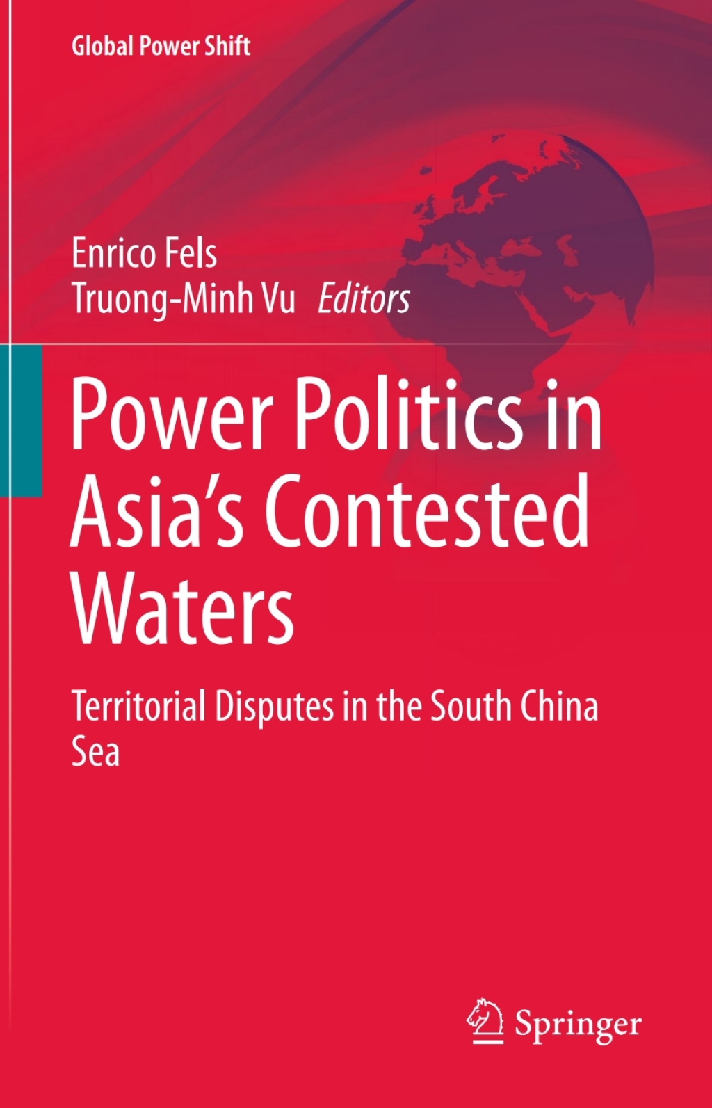 Power Politics in AsiaÃ¢â‚¬â„¢s Contested Waters Territorial Disputes in the South China Sea 