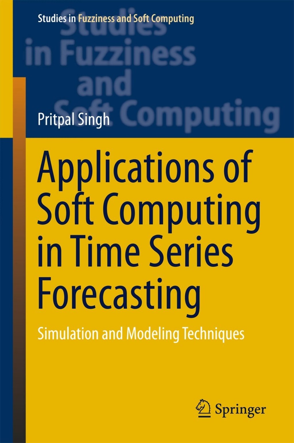 Applications of Soft Computing in Time Series Forecasting Simulation and Modeling Techniques 