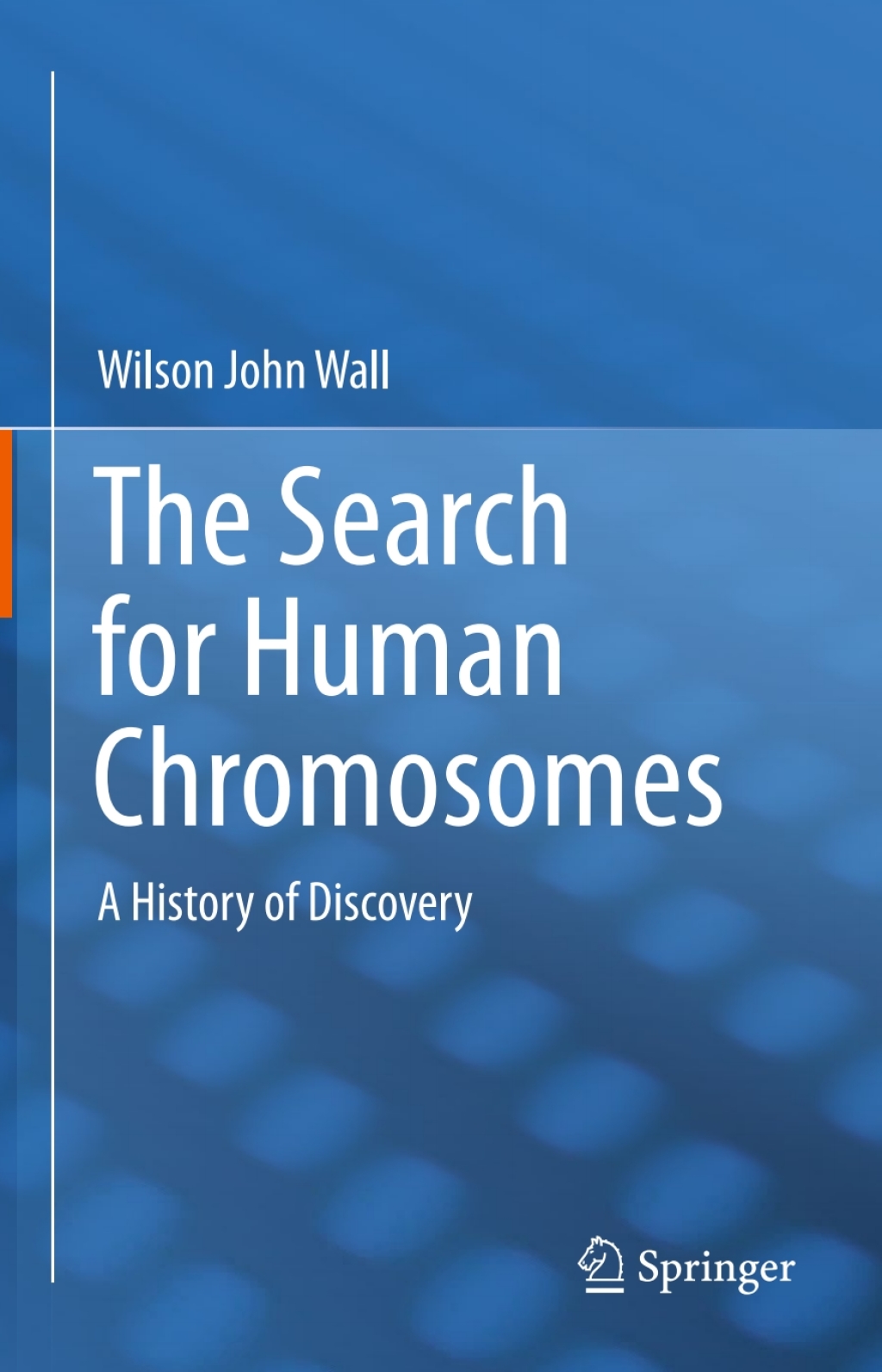 The Search for Human Chromosomes A History of Discovery 