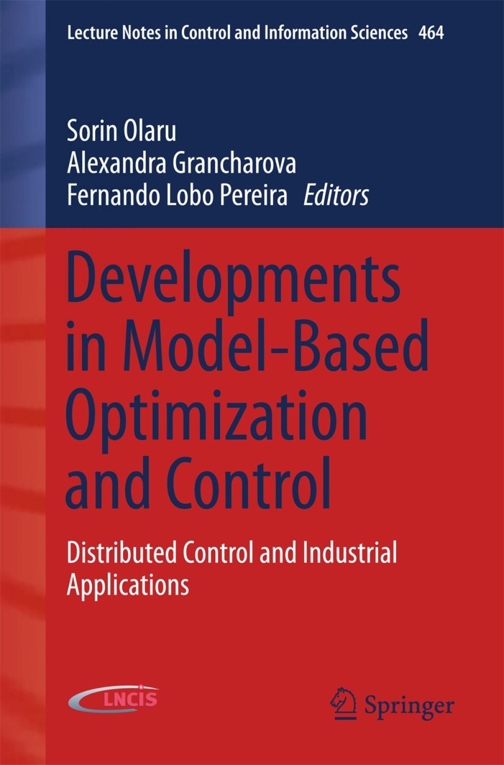 Developments in Model-Based Optimization and Control Distributed Control and Industrial Applications 