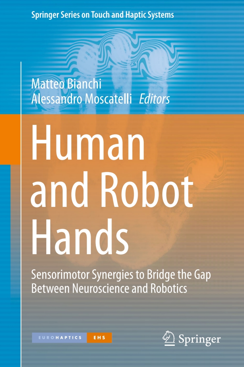 Human and Robot Hands Sensorimotor Synergies to Bridge the Gap Between Neuroscience and Robotics 