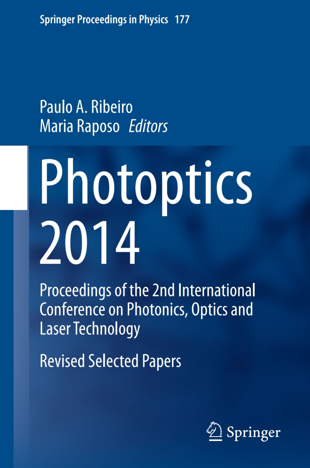 Photoptics 2014 Proceedings of the 2nd International Conference on Photonics, Optics and Laser Technology Revised Selected Papers 