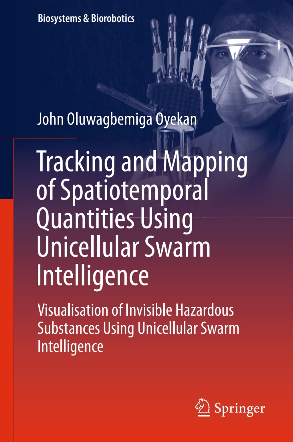 Tracking and Mapping of Spatiotemporal Quantities Using Unicellular Swarm Intelligence Visualisation of Invisible Hazardous Substances Using Unicellular Swarm Intelligence 
