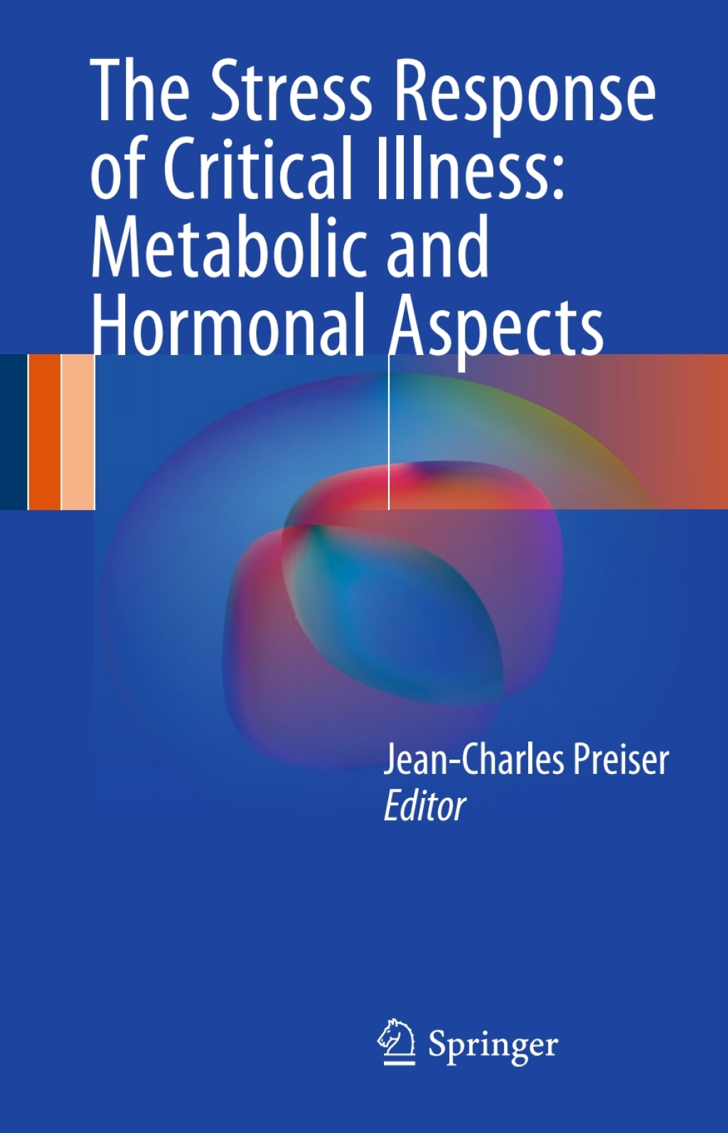 The Stress Response of Critical Illness: Metabolic and Hormonal Aspects 