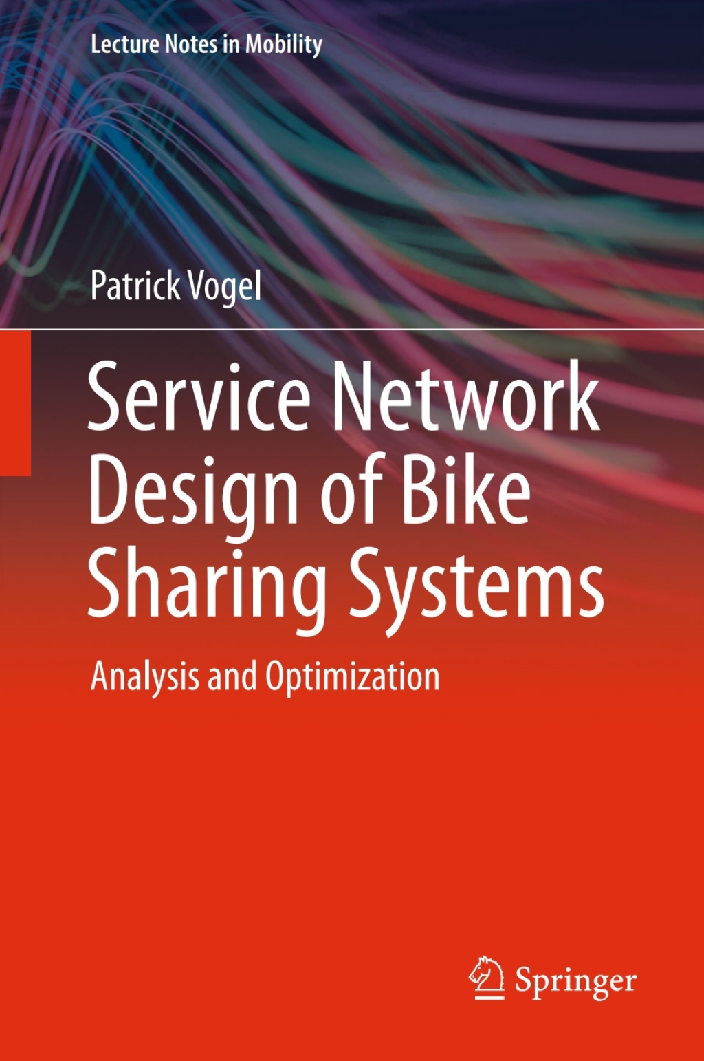 Service Network Design of Bike Sharing Systems Analysis and Optimization 