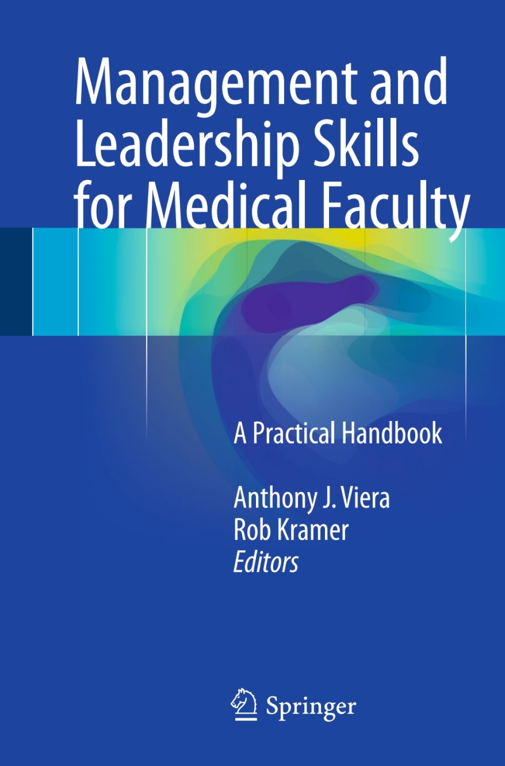 Management and Leadership Skills for Medical Faculty A Practical Handbook 