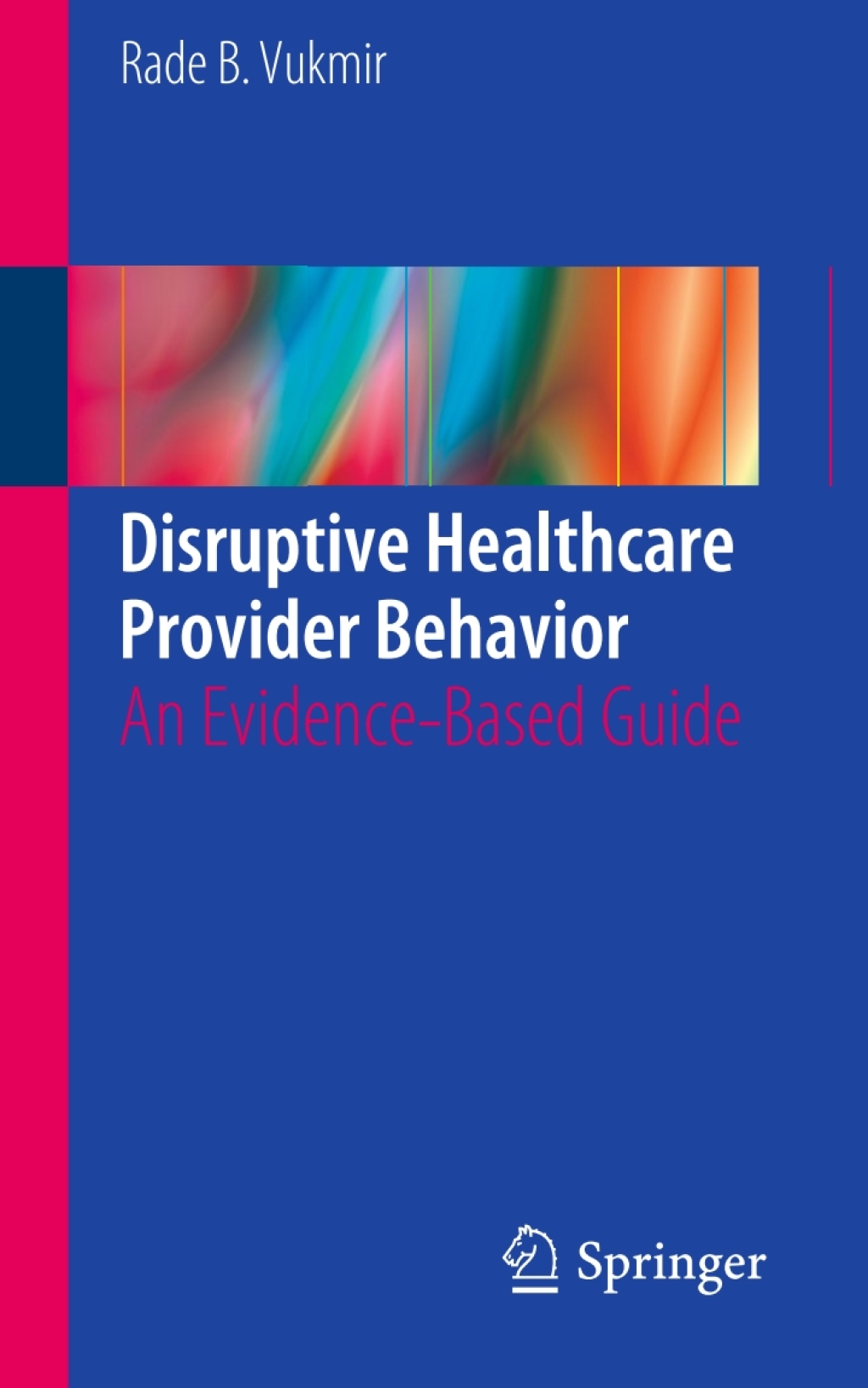 Disruptive Healthcare Provider Behavior An Evidence-Based Guide 