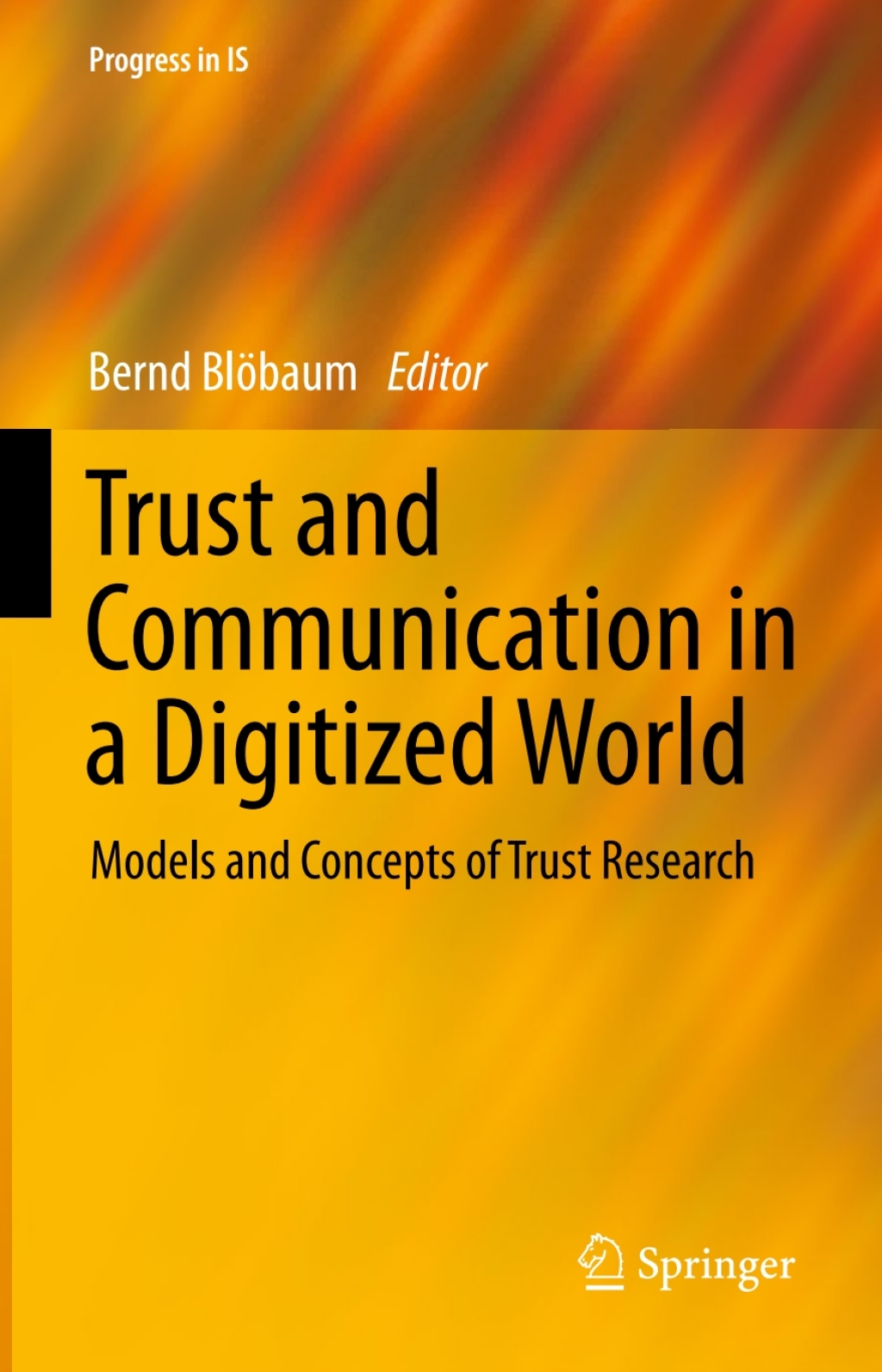 Trust and Communication in a Digitized World Models and Concepts of Trust Research 