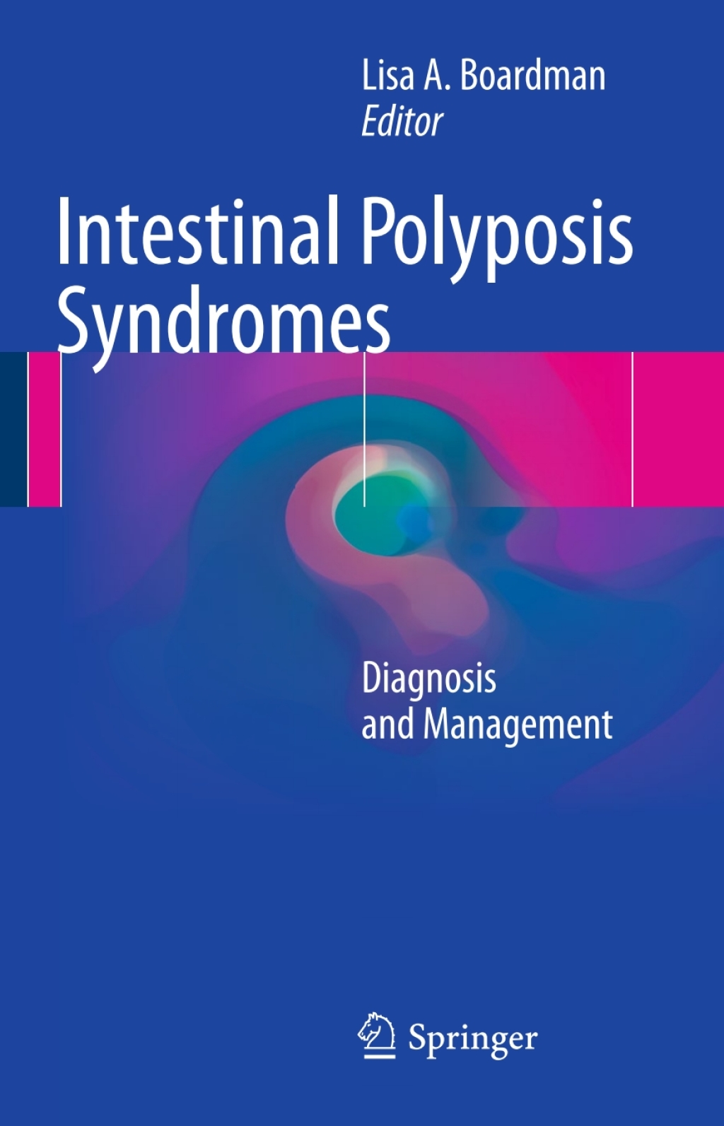 Intestinal Polyposis Syndromes Diagnosis and Management 