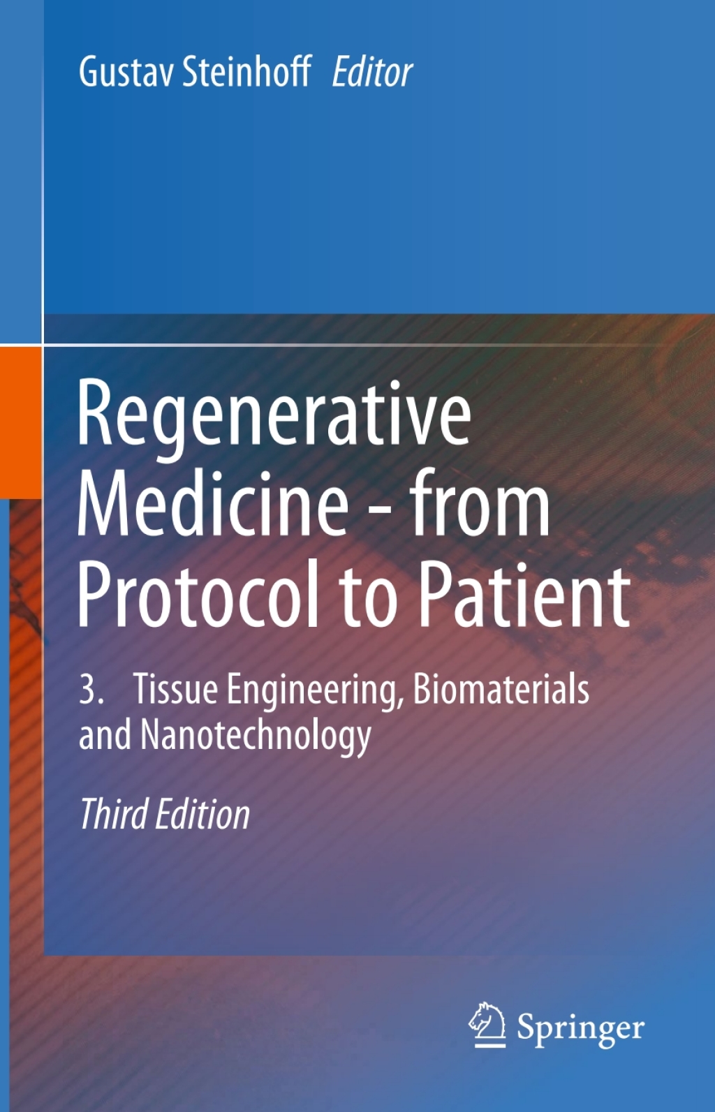 Regenerative Medicine - from Protocol to Patient 3. Tissue Engineering, Biomaterials and Nanotechnology 3rd Edition